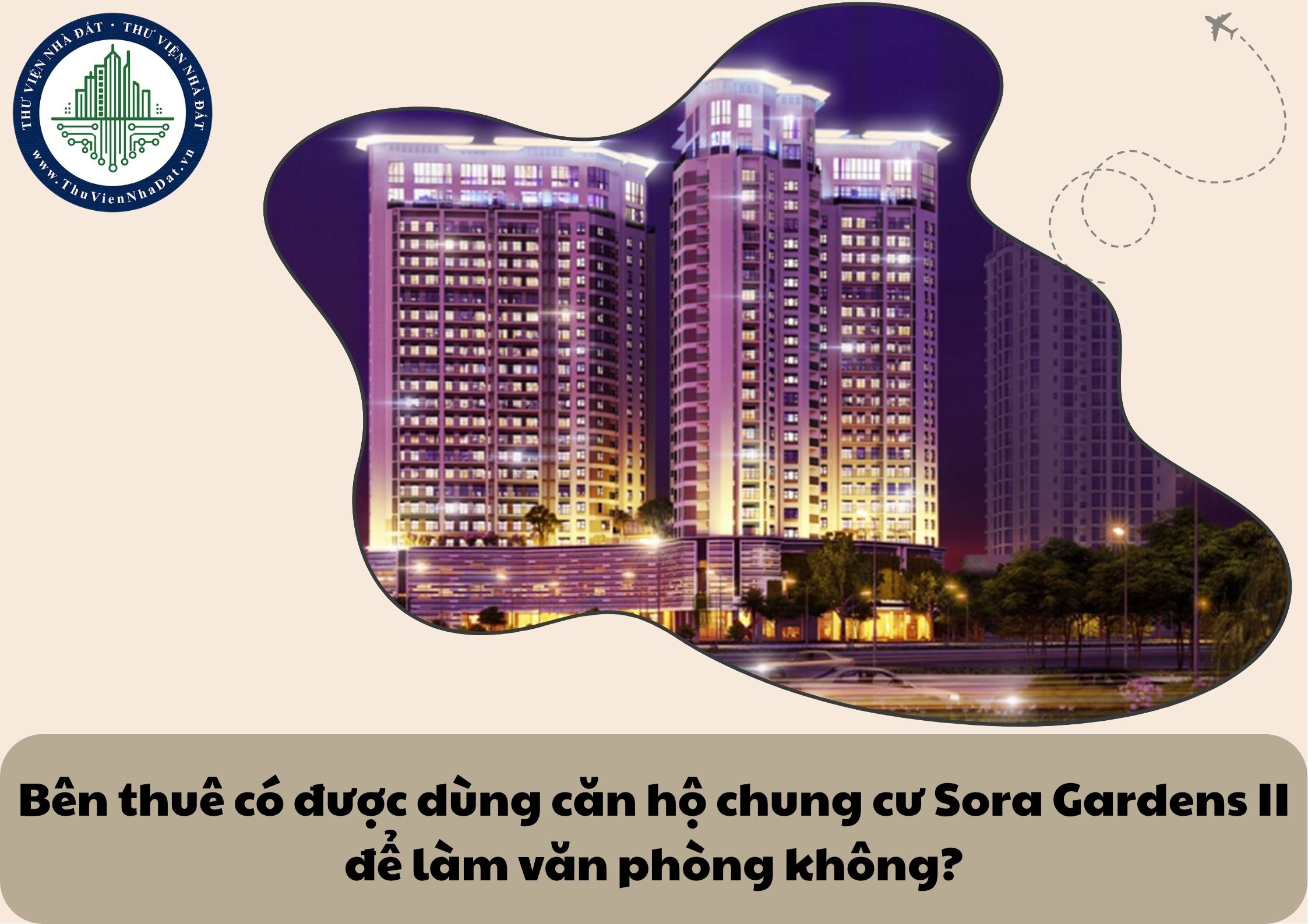 Bên thuê có được dùng căn hộ chung cư Sora Gardens II để làm văn phòng không?