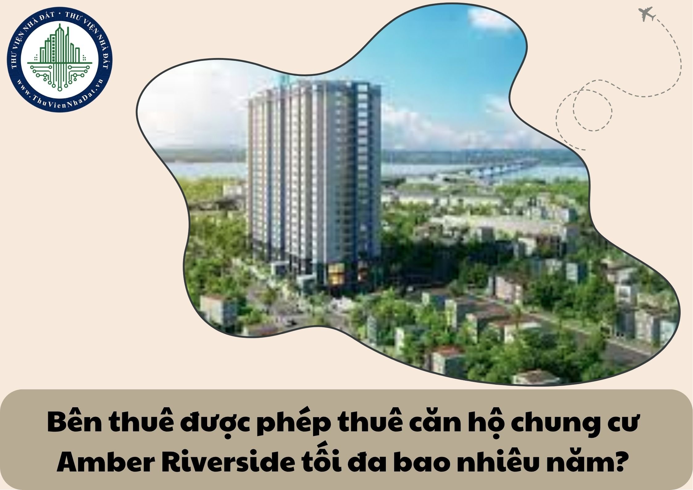 Bên thuê được phép thuê căn hộ chung cư Amber Riverside tối đa bao nhiêu năm?