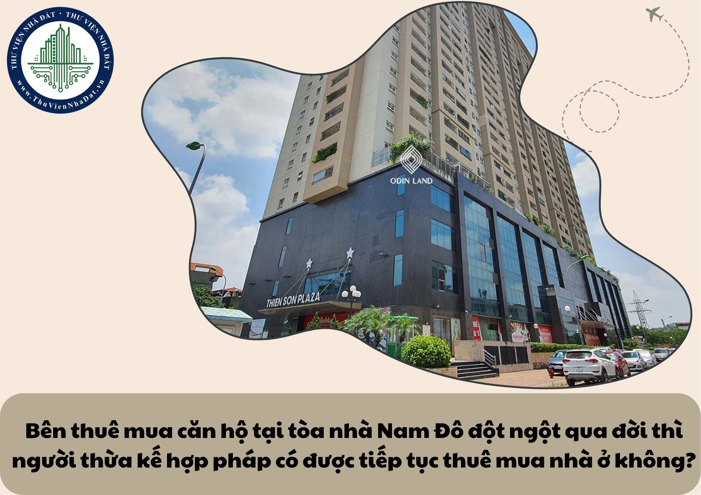Bên thuê mua căn hộ tại tòa nhà Nam Đô đột ngột qua đời thì người thừa kế hợp pháp có được tiếp tục thuê mua nhà ở không?