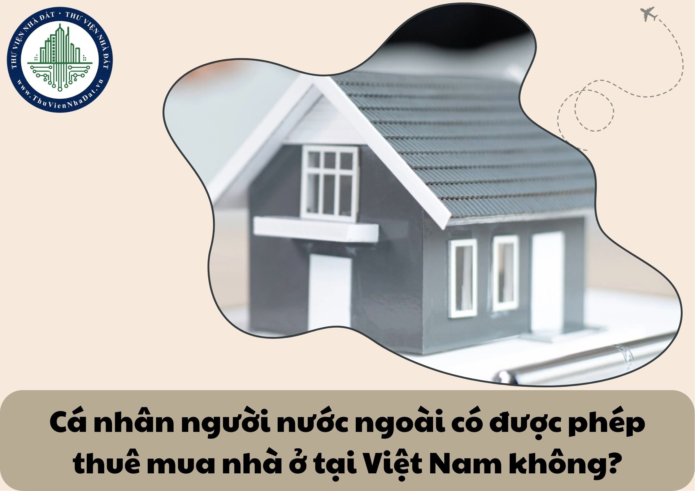 Cá nhân người nước ngoài có được phép thuê mua nhà ở tại Việt Nam không?