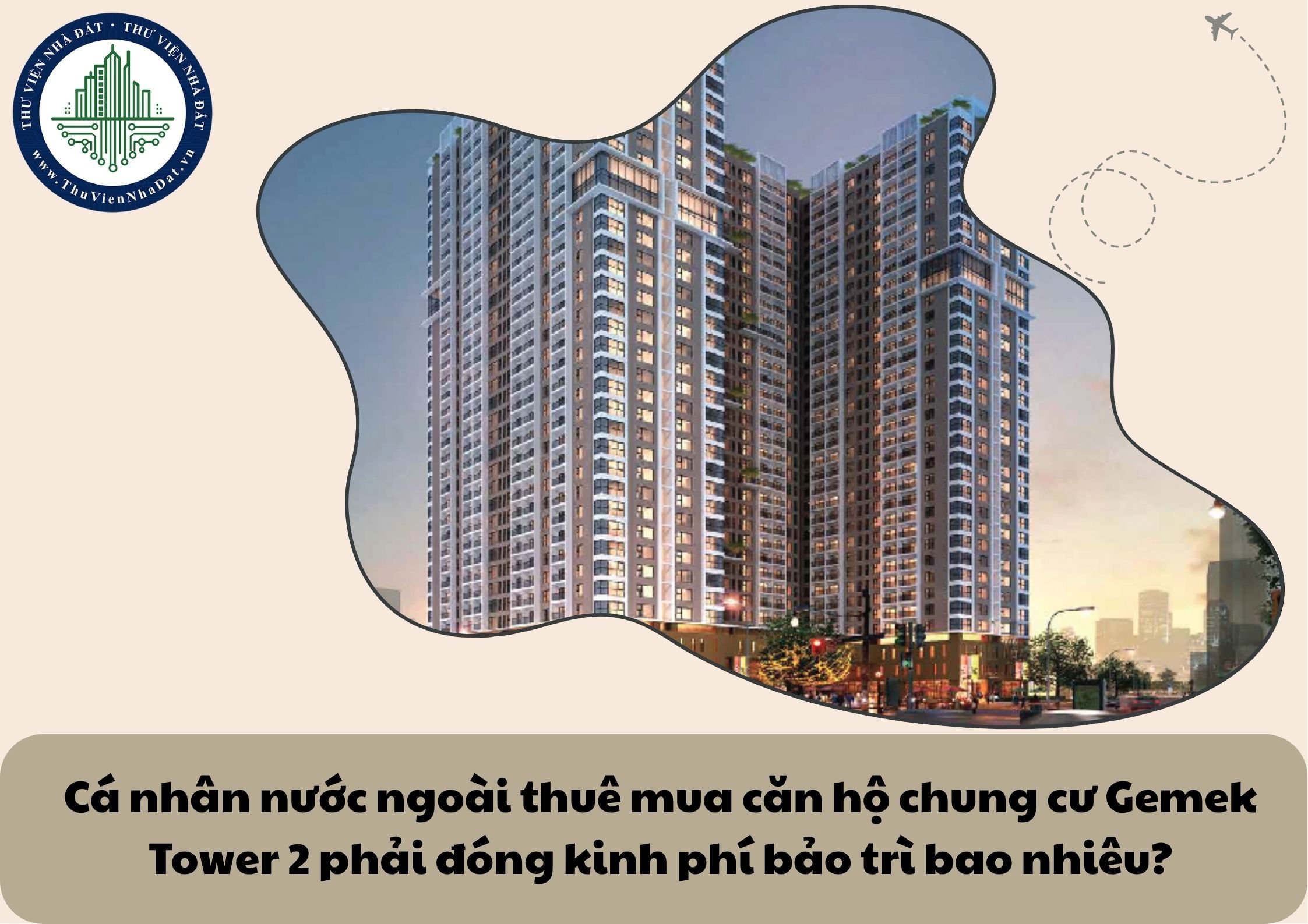 Cá nhân nước ngoài thuê mua căn hộ chung cư Gemek Tower 2 phải đóng kinh phí bảo trì bao nhiêu?