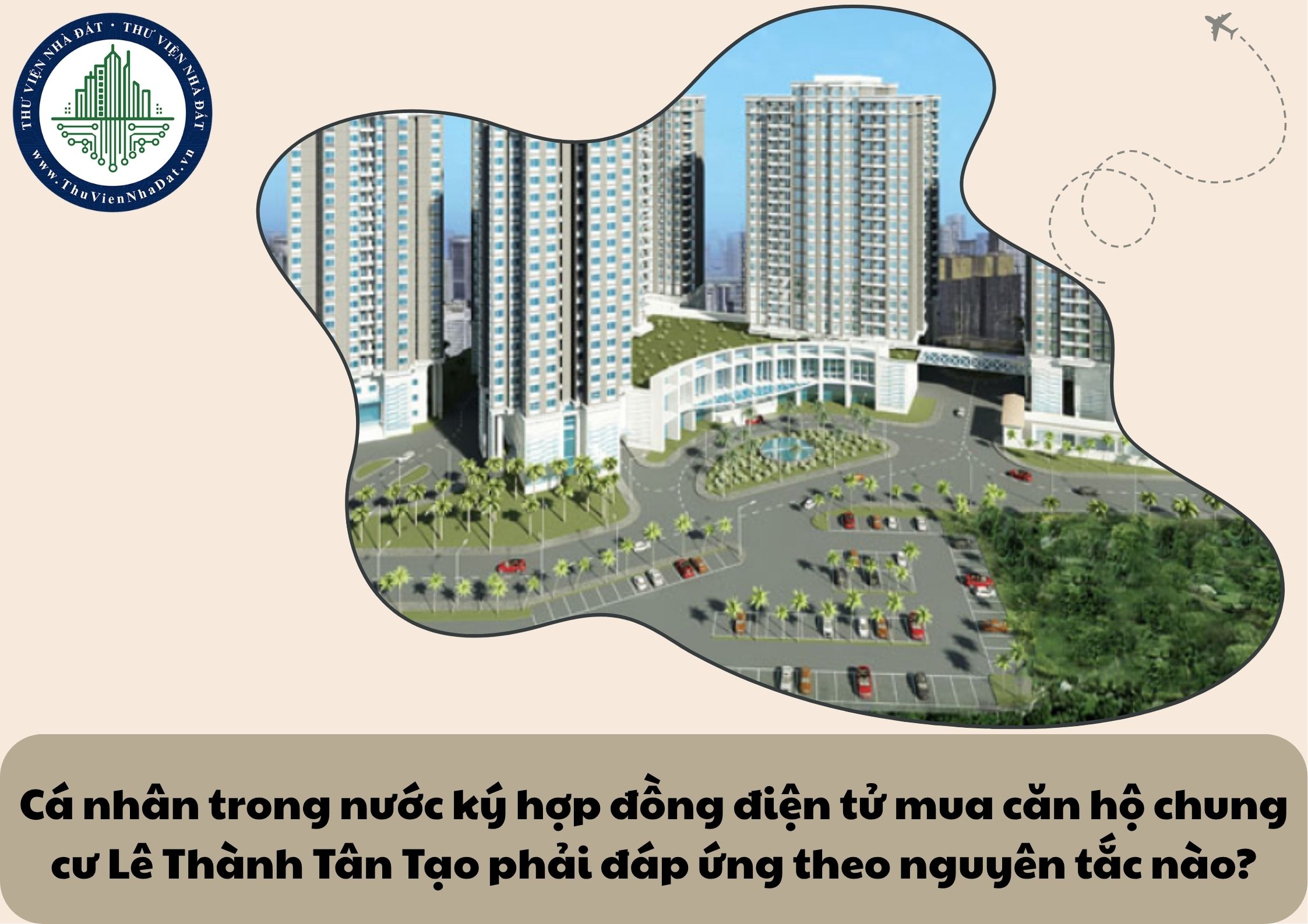 Cá nhân trong nước ký hợp đồng điện tử mua căn hộ chung cư Lê Thành Tân Tạo phải đáp ứng theo nguyên tắc nào?