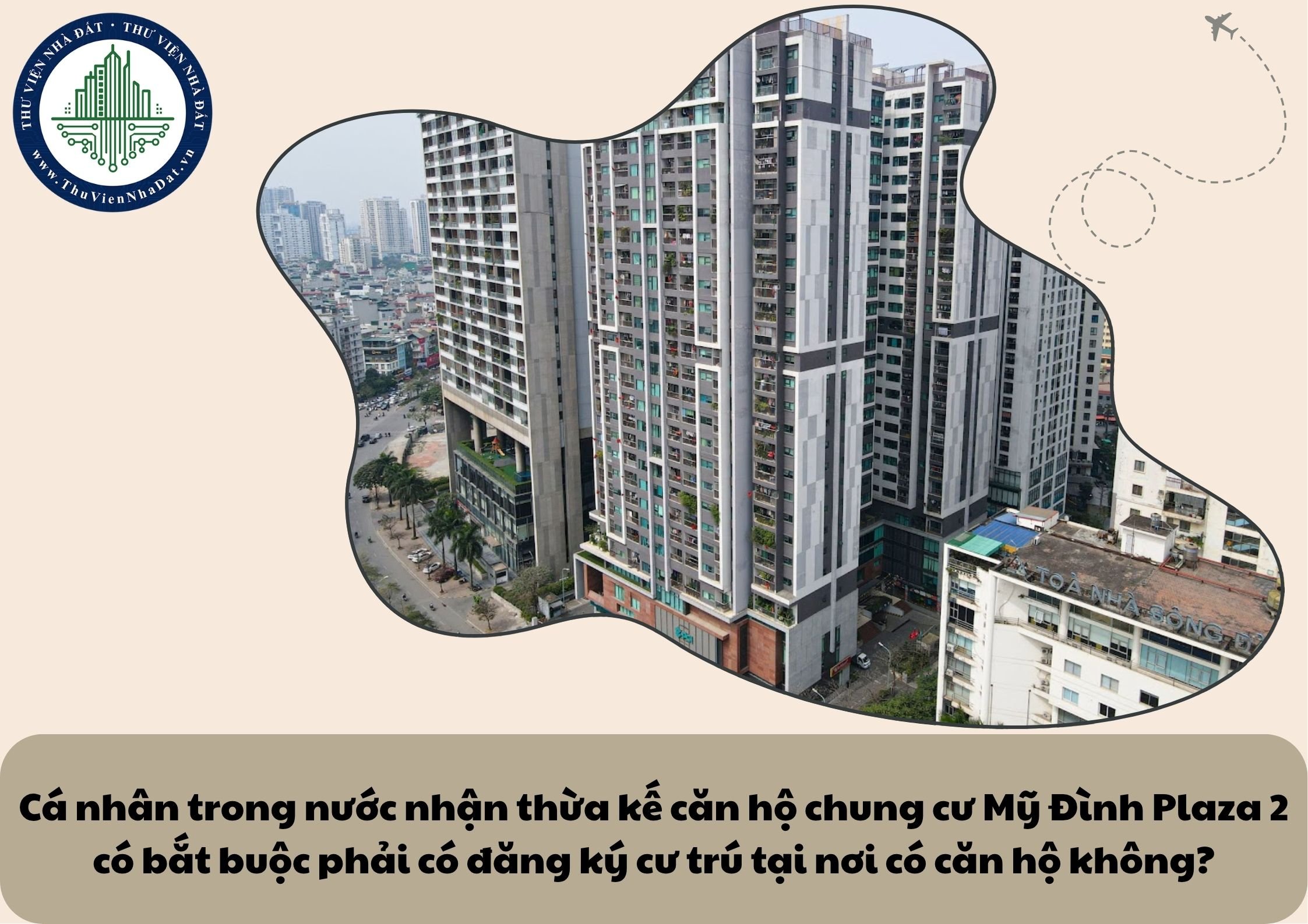 Cá nhân trong nước nhận thừa kế căn hộ chung cư Mỹ Đình Plaza 2 có bắt buộc phải có đăng ký cư trú tại nơi có căn hộ không?