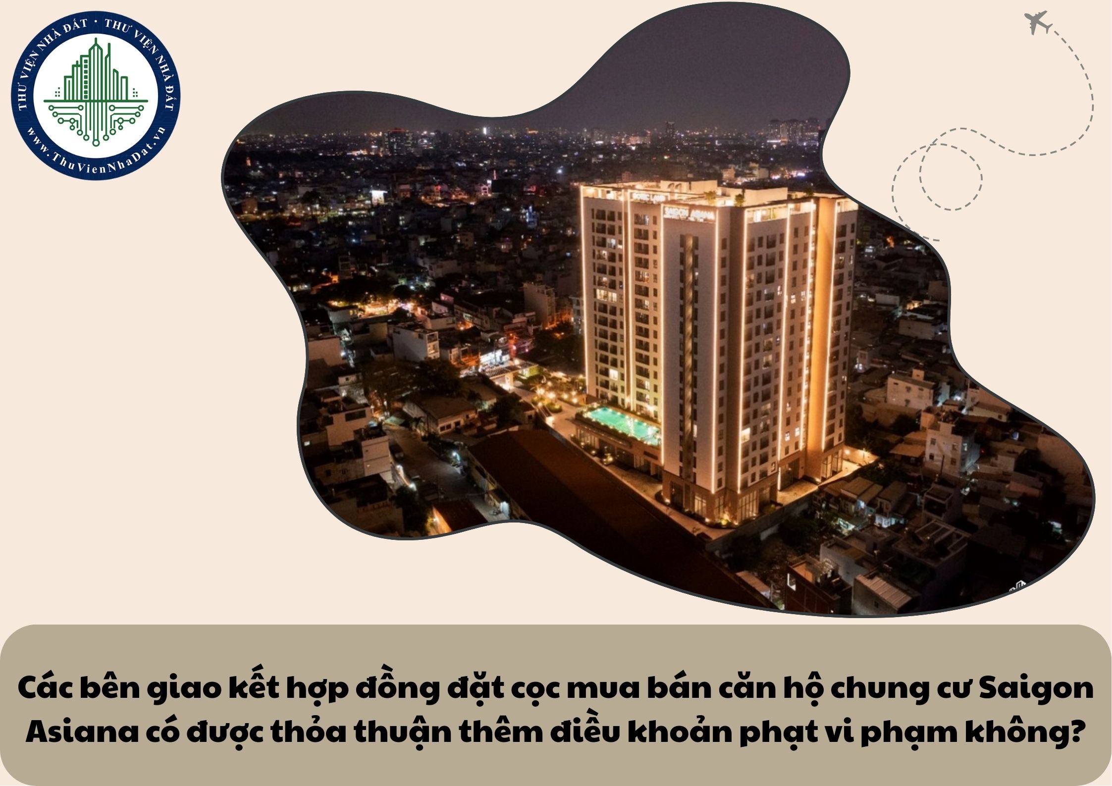 Các bên giao kết hợp đồng đặt cọc mua bán căn hộ chung cư Saigon Asiana có được thỏa thuận thêm điều khoản phạt vi phạm không?