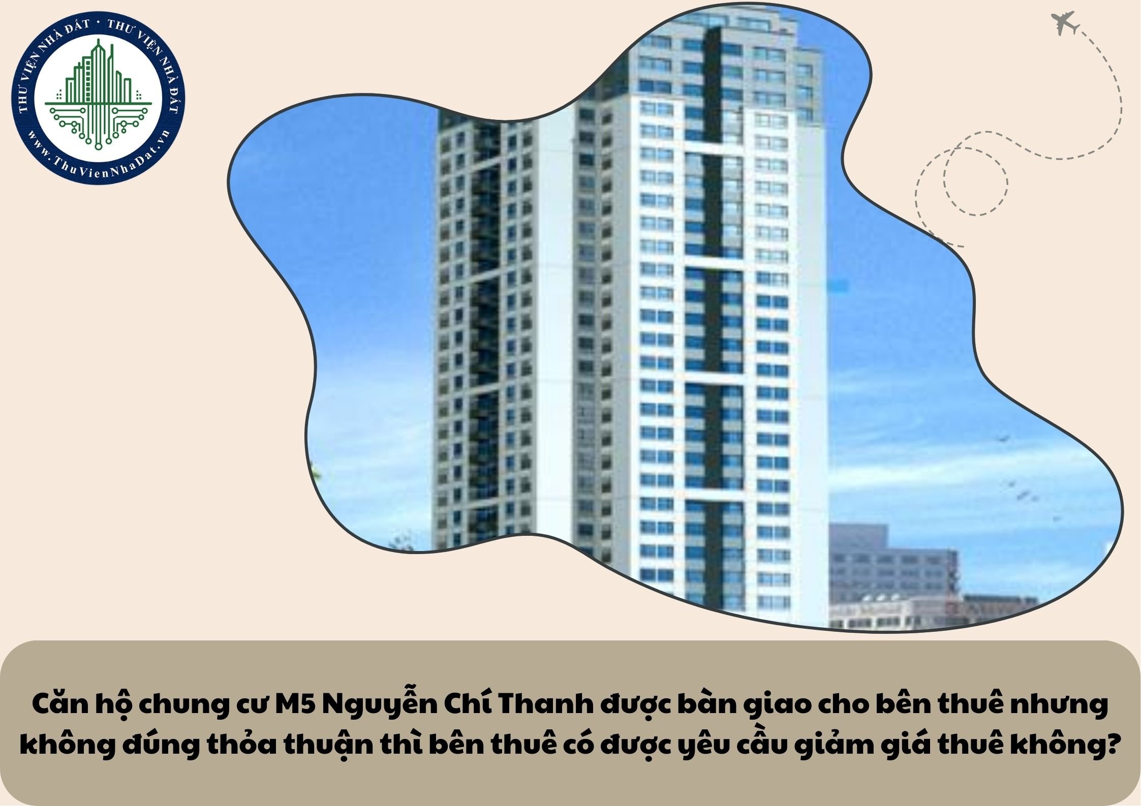 Căn hộ chung cư M5 Nguyễn Chí Thanh được bàn giao cho bên thuê nhưng không đúng thỏa thuận thì bên thuê có được yêu cầu giảm giá thuê không?