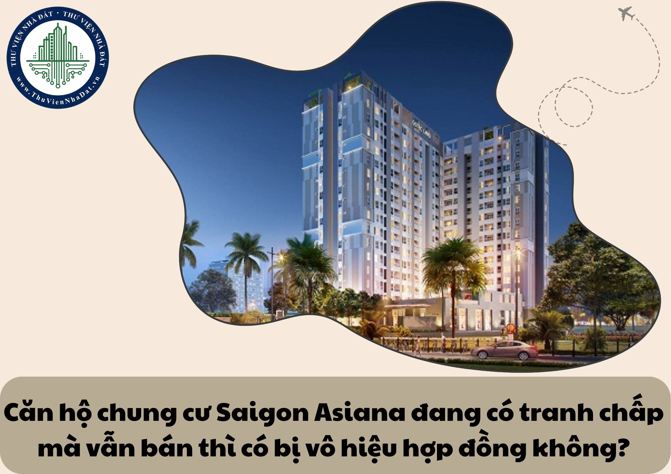 Căn hộ chung cư Saigon Asiana đang có tranh chấp mà vẫn bán thì có bị vô hiệu hợp đồng không?