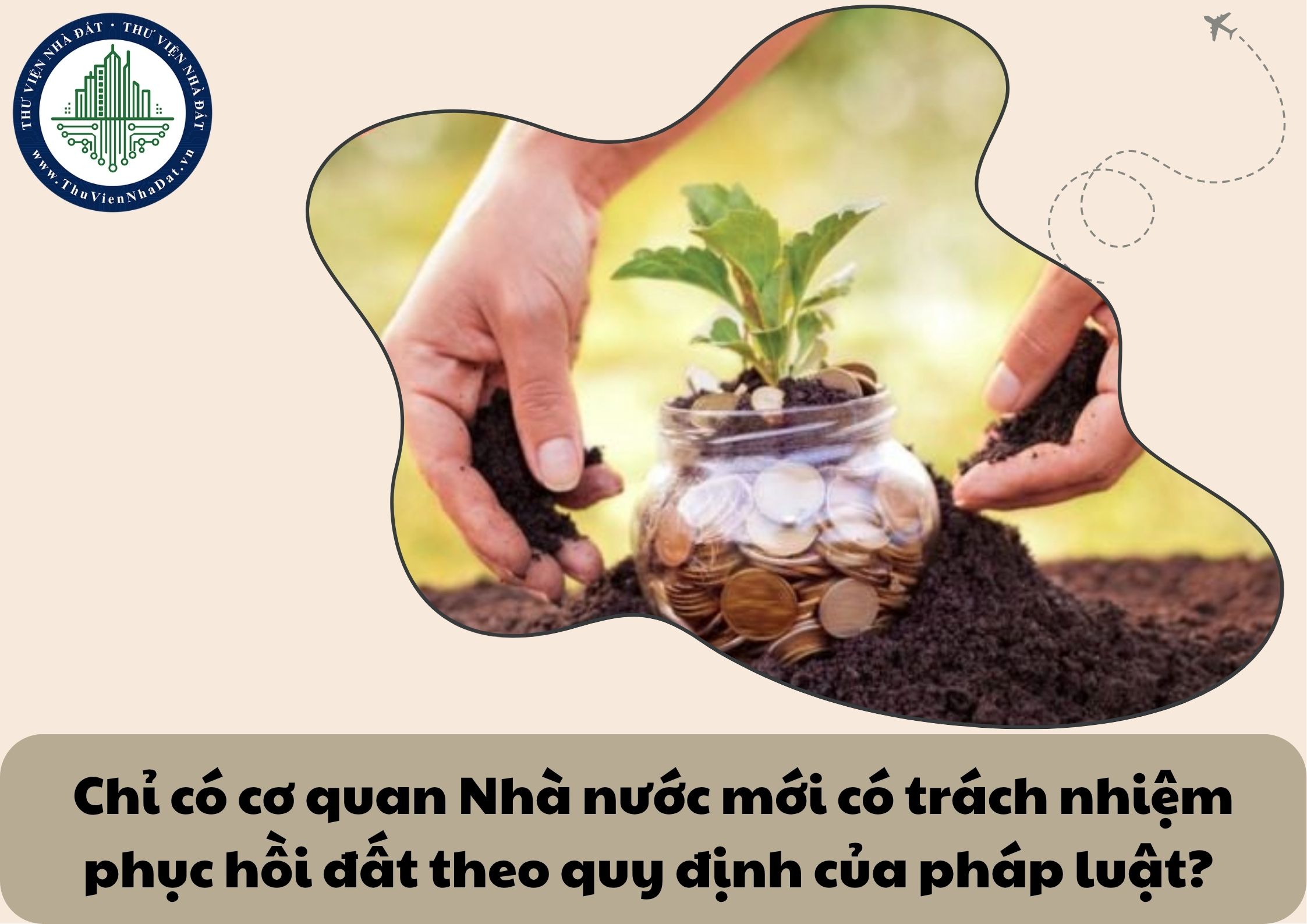 Chỉ có cơ quan Nhà nước mới có trách nhiệm phục hồi đất theo quy định của pháp luật? 