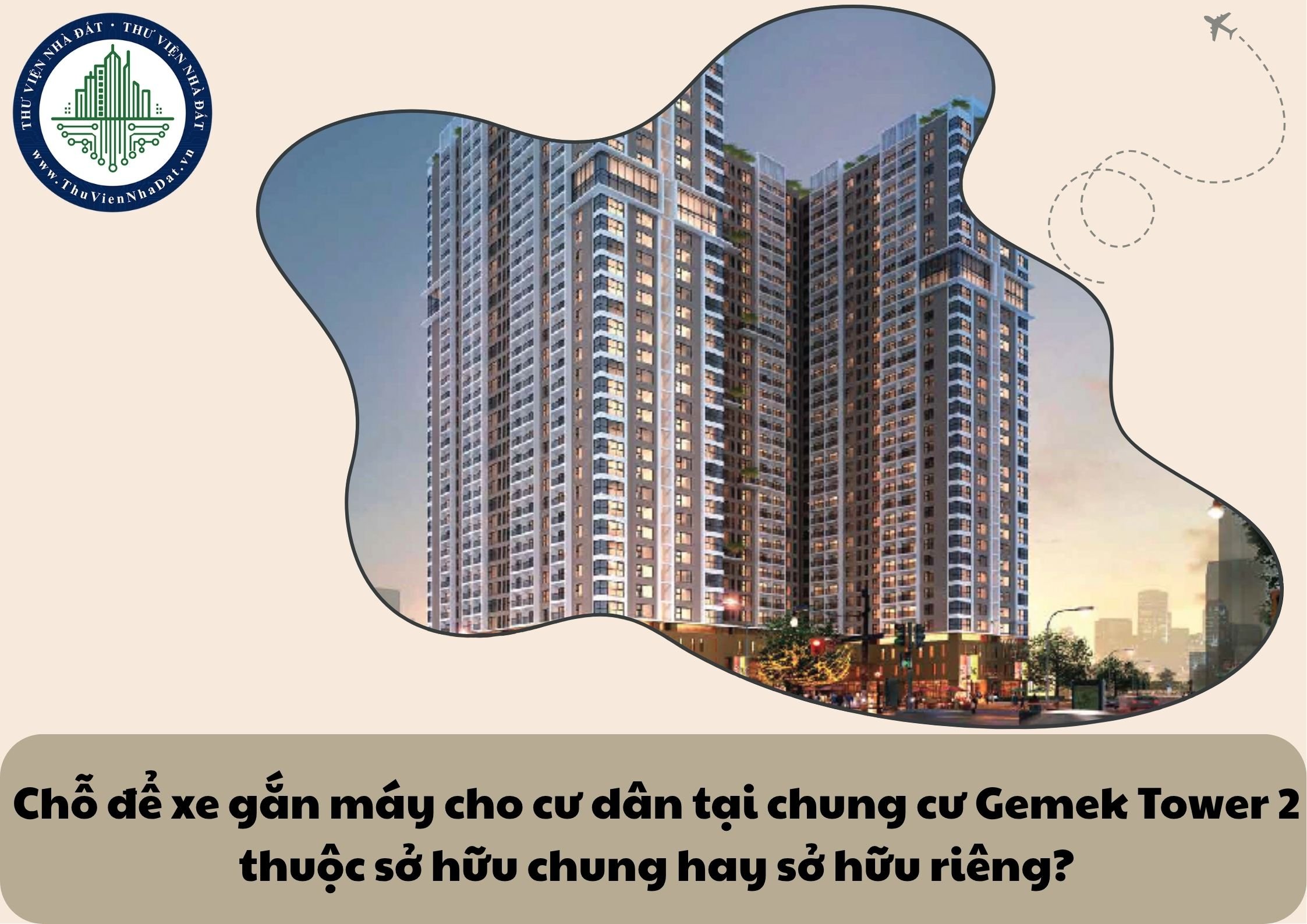Chỗ để xe gắn máy cho cư dân tại chung cư Gemek Tower 2 thuộc sở hữu chung hay sở hữu riêng?