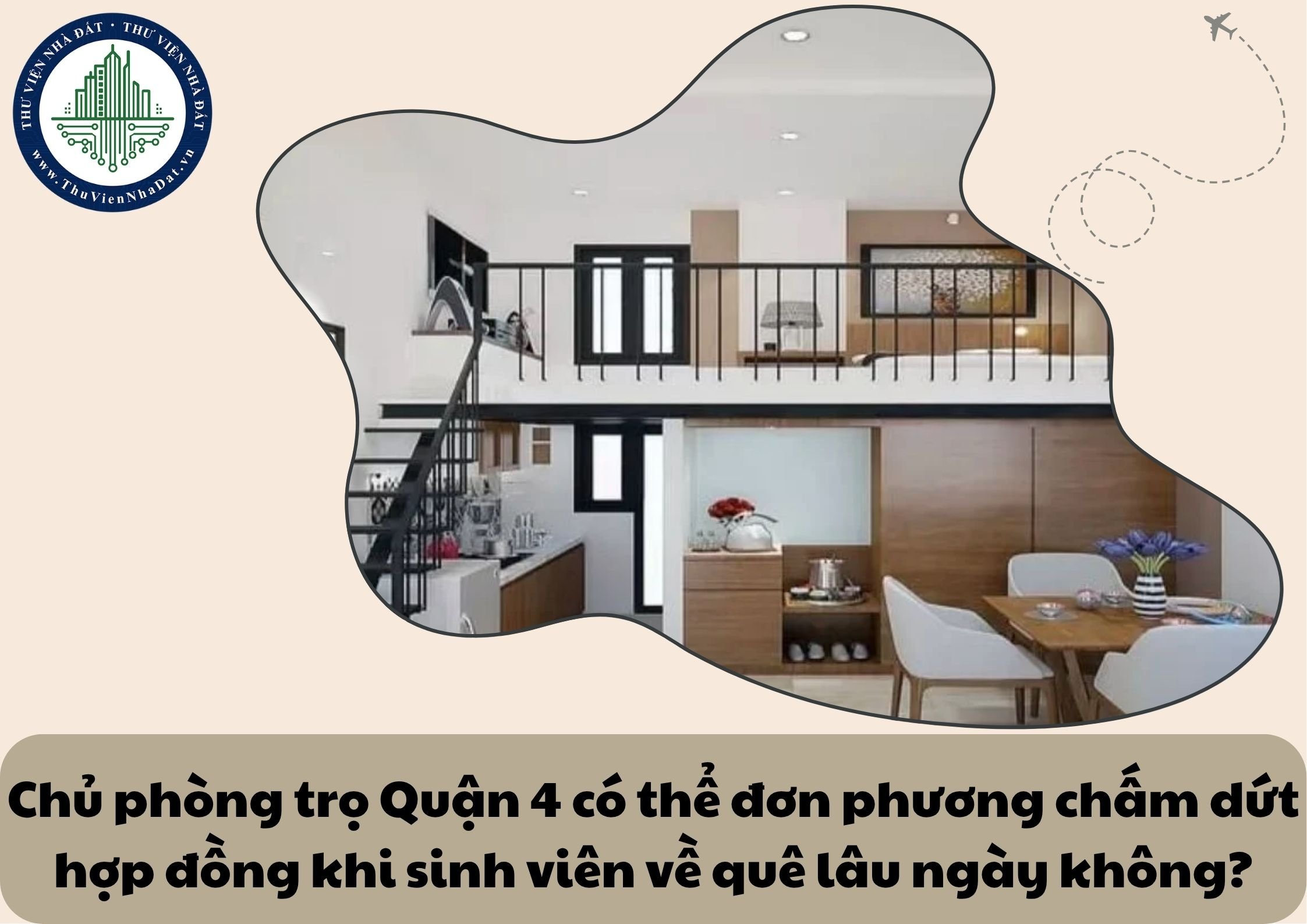 Chủ phòng trọ Quận 4 có thể đơn phương chấm dứt hợp đồng khi sinh viên về quê lâu ngày không?