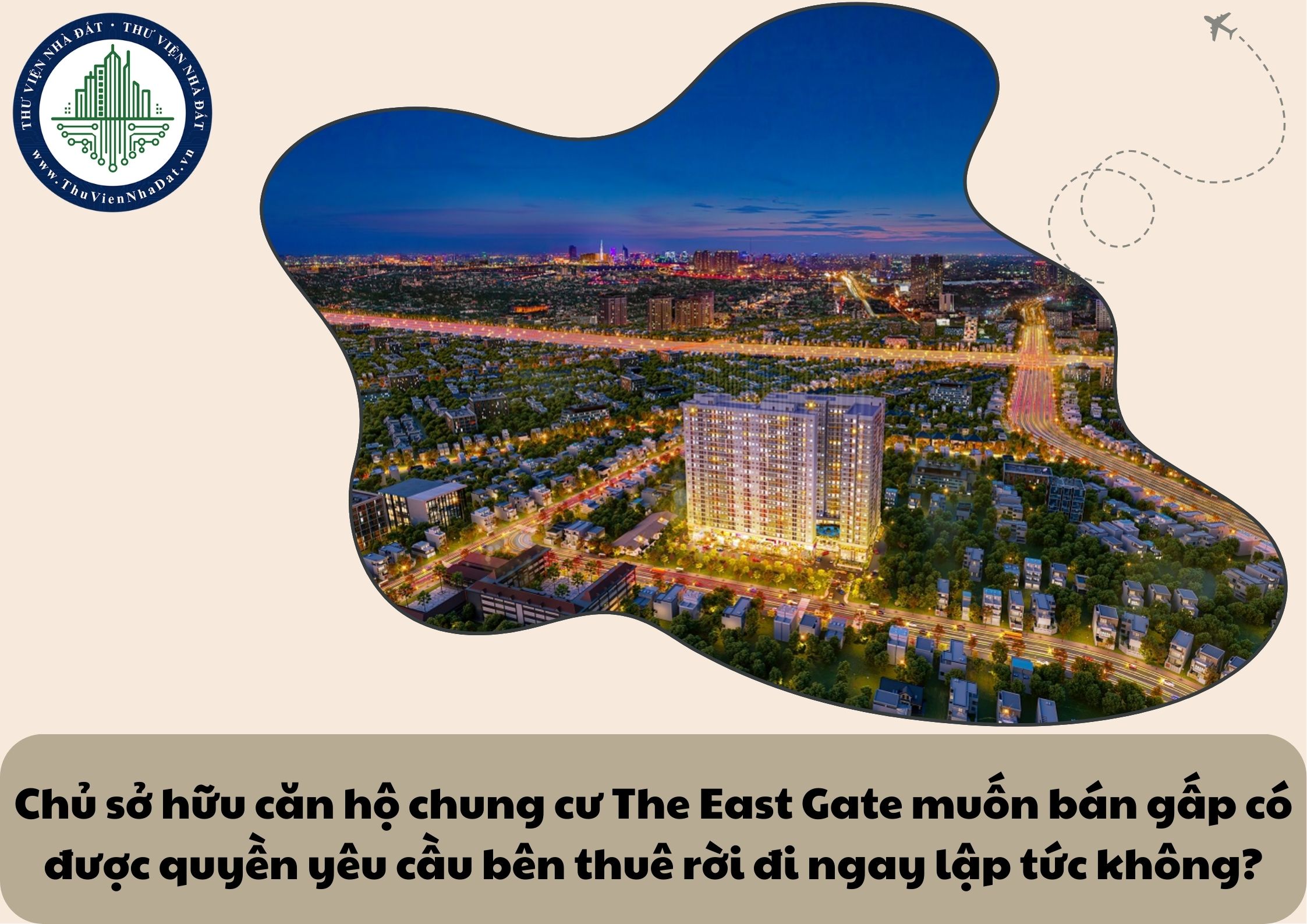 Chủ sở hữu căn hộ chung cư The East Gate muốn bán gấp có được quyền yêu cầu bên thuê rời đi ngay lập tức không?