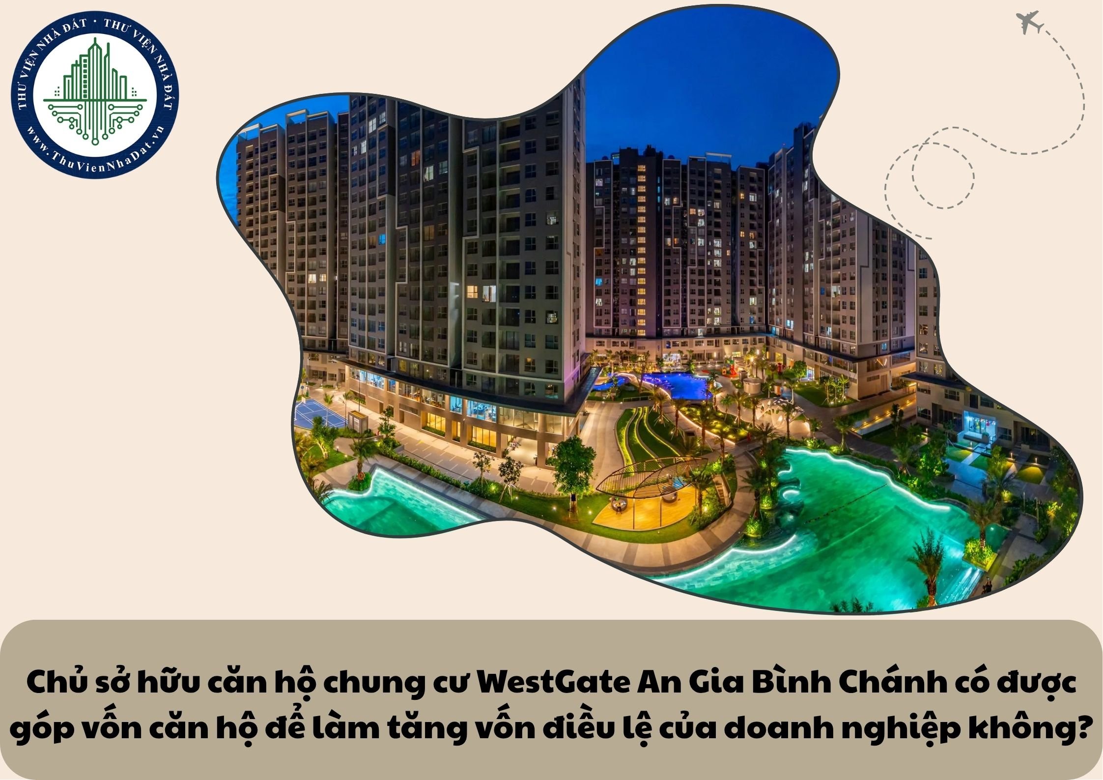 Chủ sở hữu căn hộ chung cư WestGate An Gia Bình Chánh có được góp vốn căn hộ để làm tăng vốn điều lệ của doanh nghiệp không?
