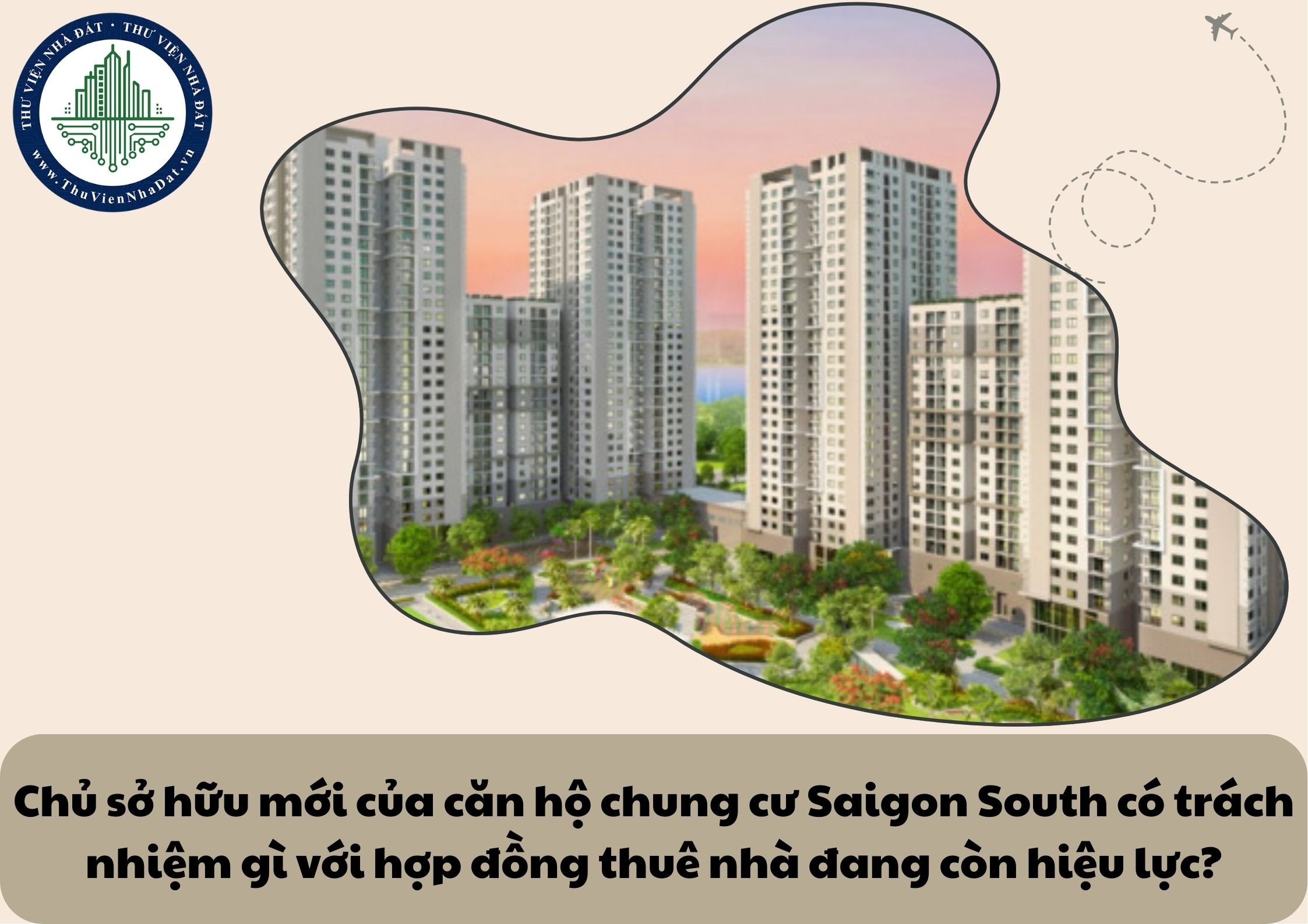 Chủ sở hữu mới của căn hộ chung cư Saigon South có trách nhiệm gì với hợp đồng thuê nhà đang còn hiệu lực?