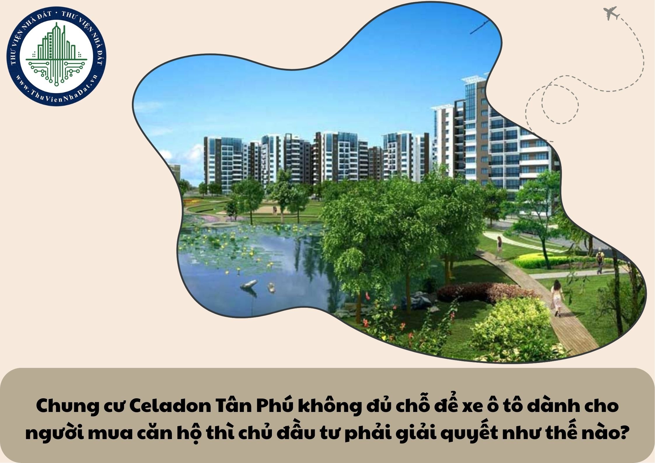 Chung cư Celadon Tân Phú không đủ chỗ để xe ô tô dành cho người mua căn hộ thì chủ đầu tư phải giải quyết như thế nào?