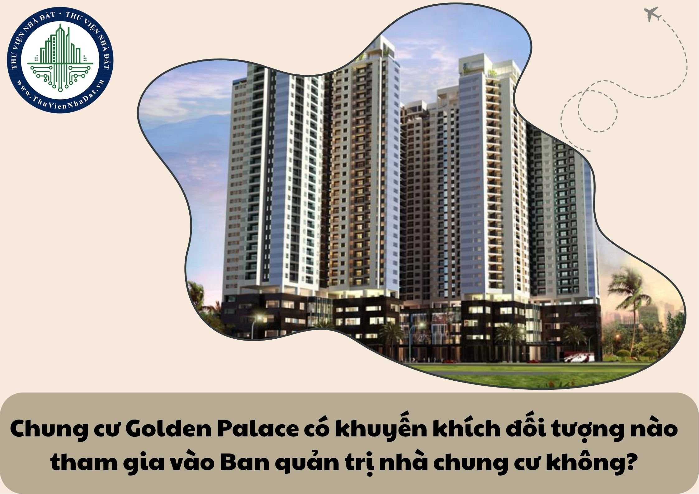 Chung cư Golden Palace có khuyến khích đối tượng nào tham gia vào Ban quản trị nhà chung cư không?