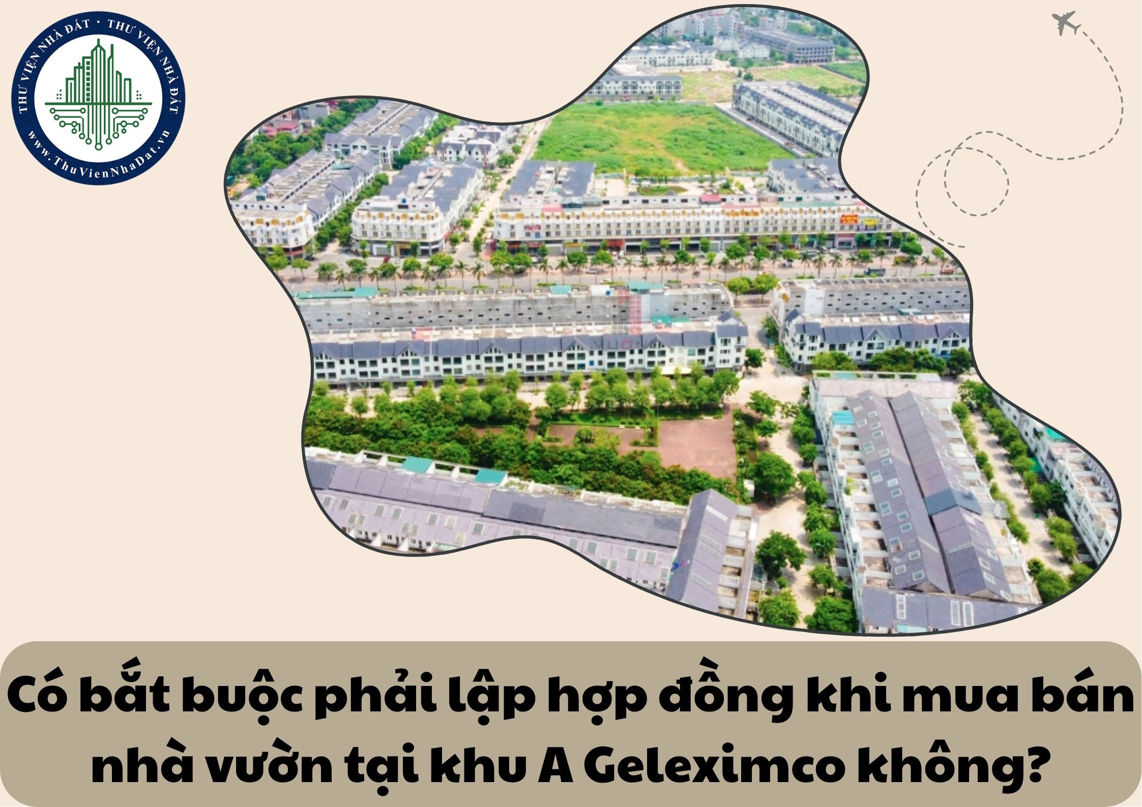 Có bắt buộc phải lập hợp đồng khi mua bán nhà vườn tại khu A Geleximco không?