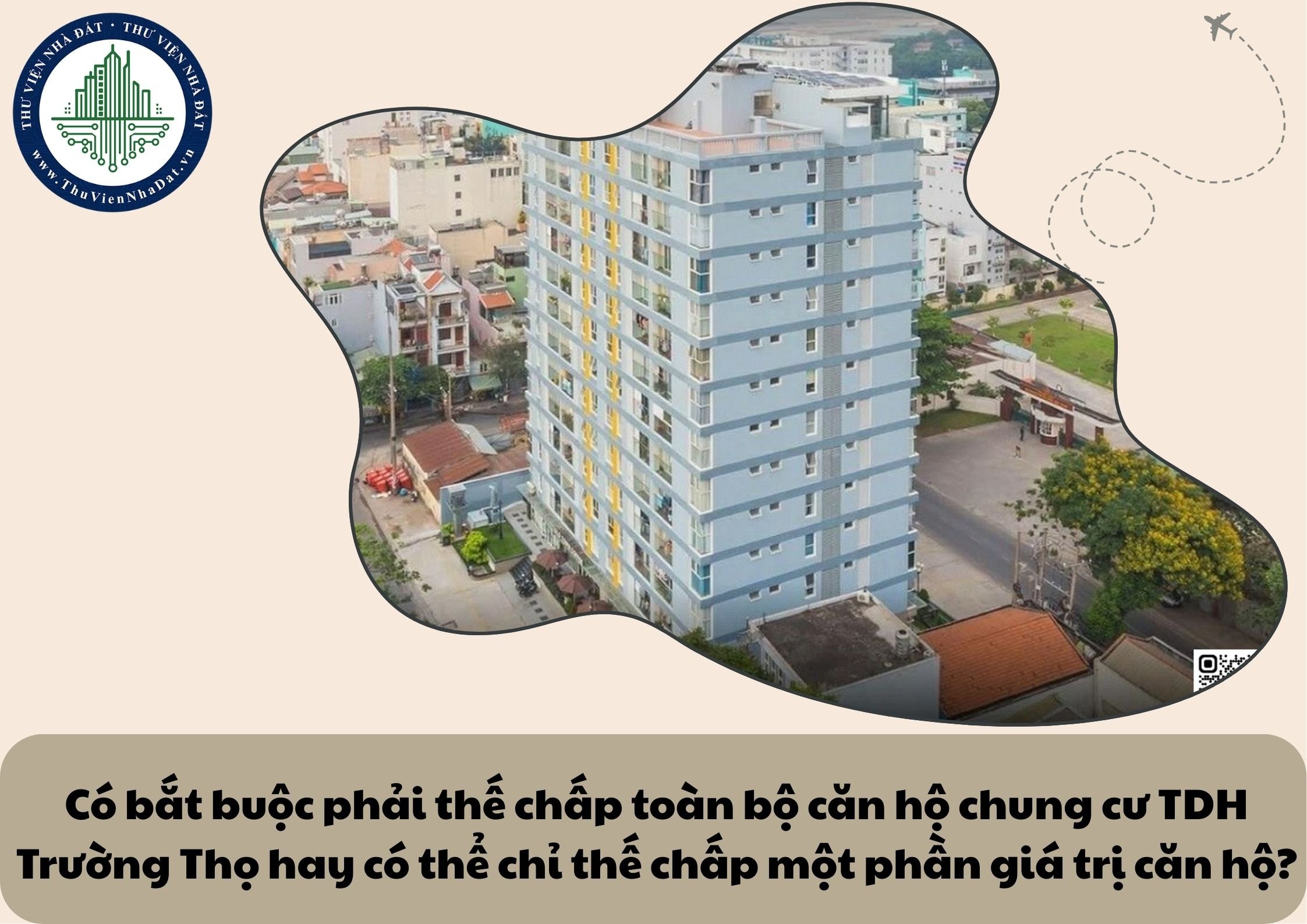 Có bắt buộc phải thế chấp toàn bộ căn hộ chung cư TDH Trường Thọ hay có thể chỉ thế chấp một phần giá trị căn hộ?