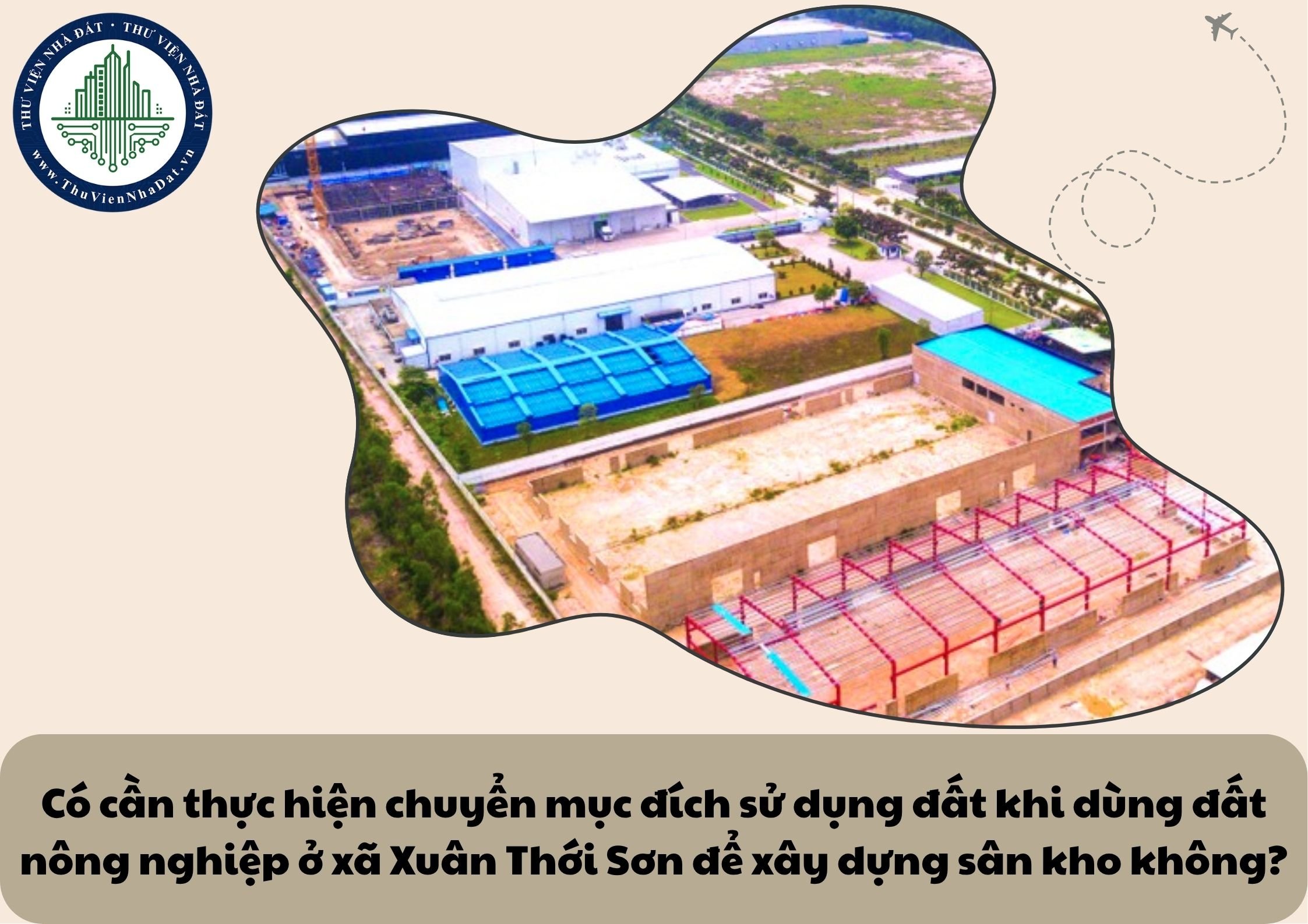 Có cần thực hiện chuyển mục đích sử dụng đất khi dùng đất nông nghiệp ở xã Xuân Thới Sơn để xây dựng sân kho không?
