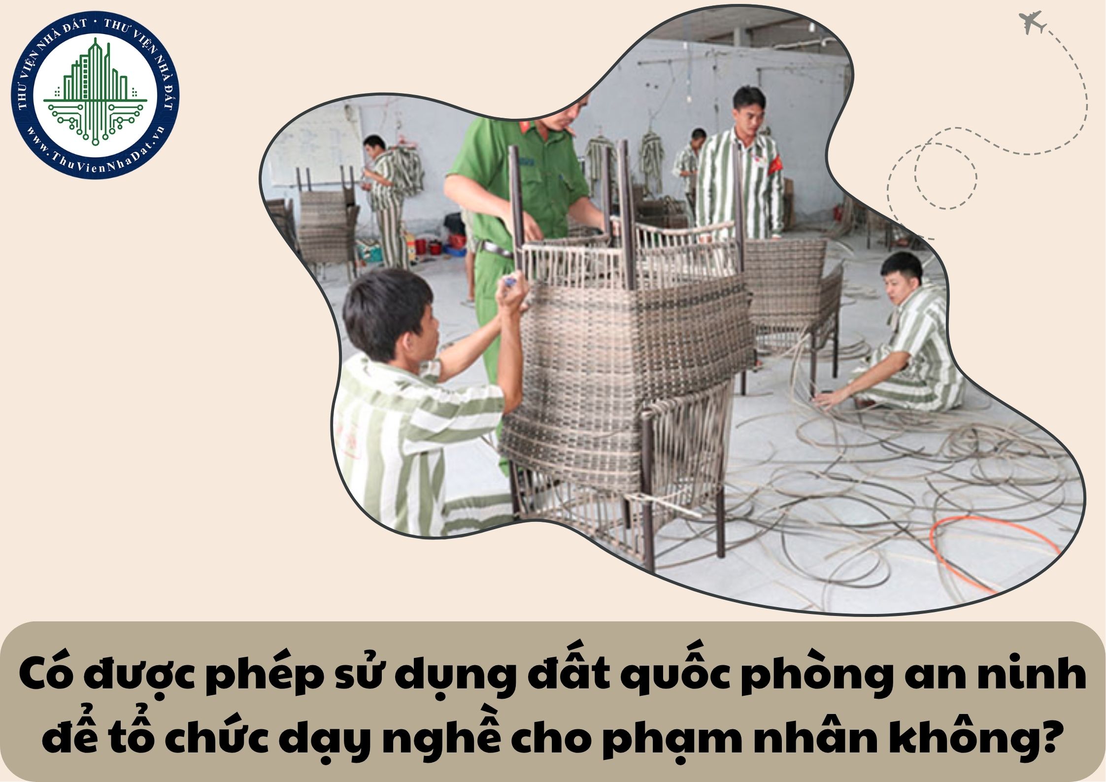 Có được phép sử dụng đất quốc phòng an ninh để tổ chức dạy nghề cho phạm nhân không?