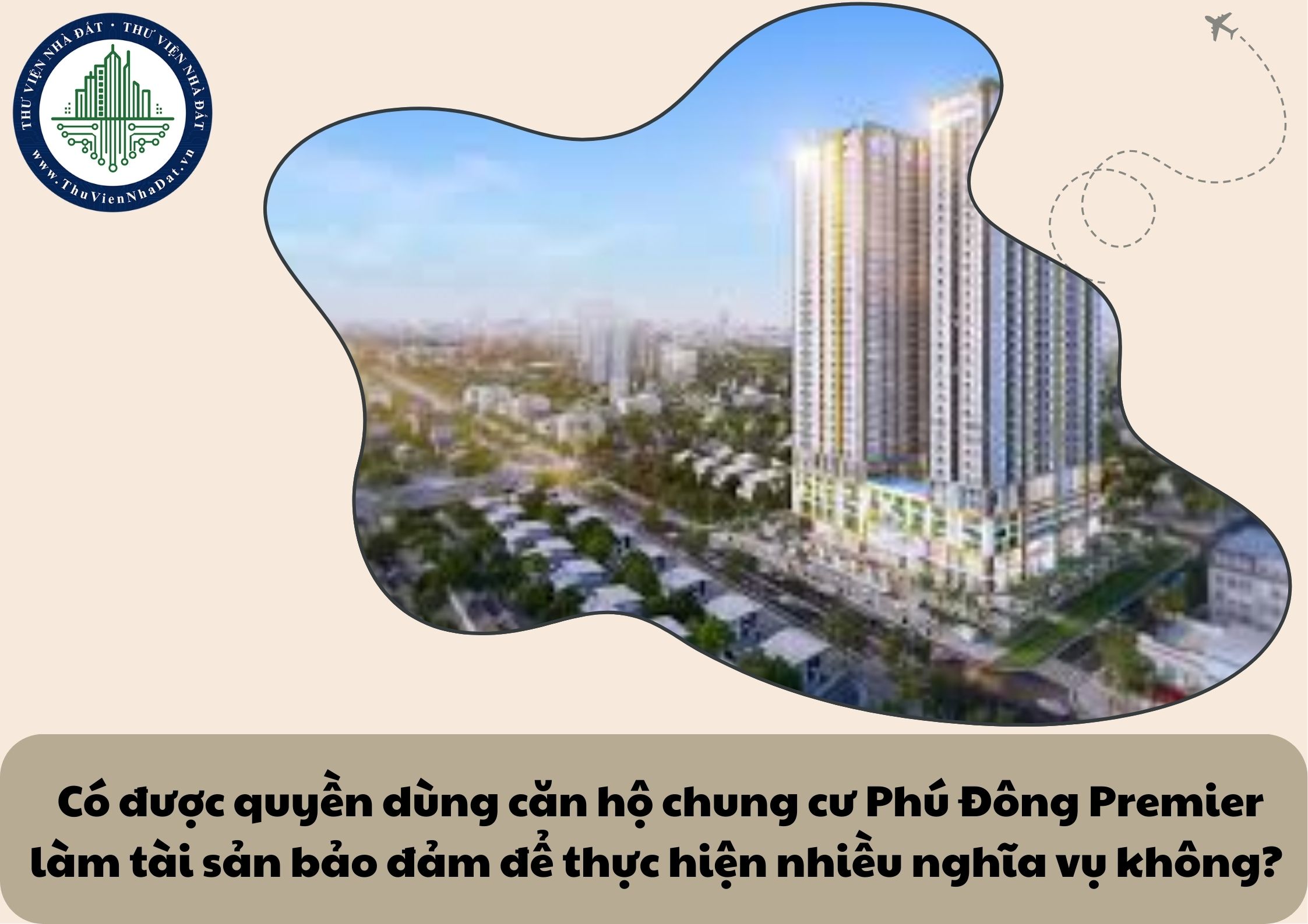 Có được quyền dùng căn hộ chung cư Phú Đông Premier làm tài sản bảo đảm để thực hiện nhiều nghĩa vụ không? 