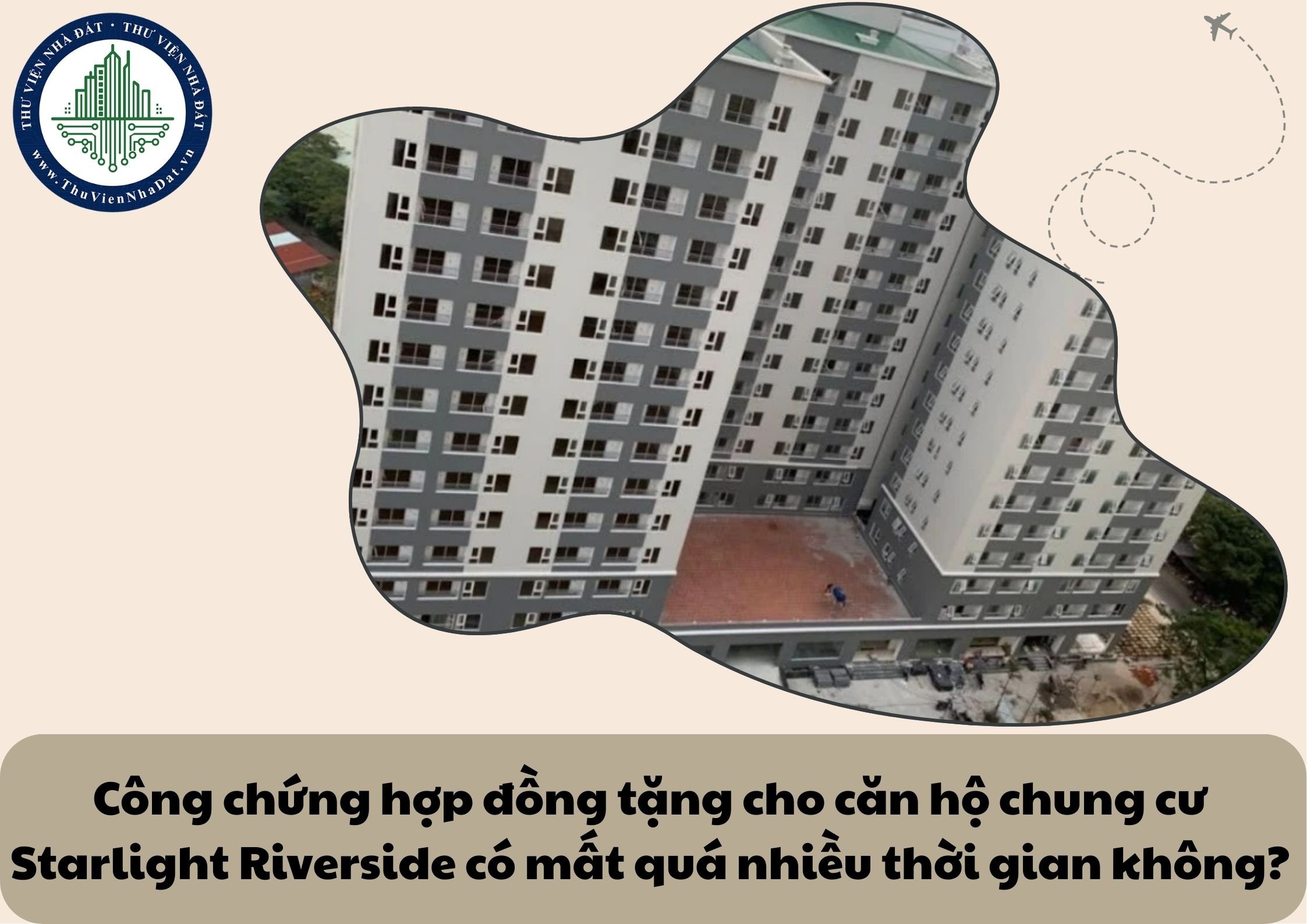 Công chứng hợp đồng tặng cho căn hộ chung cư Starlight Riverside có mất quá nhiều thời gian không?
