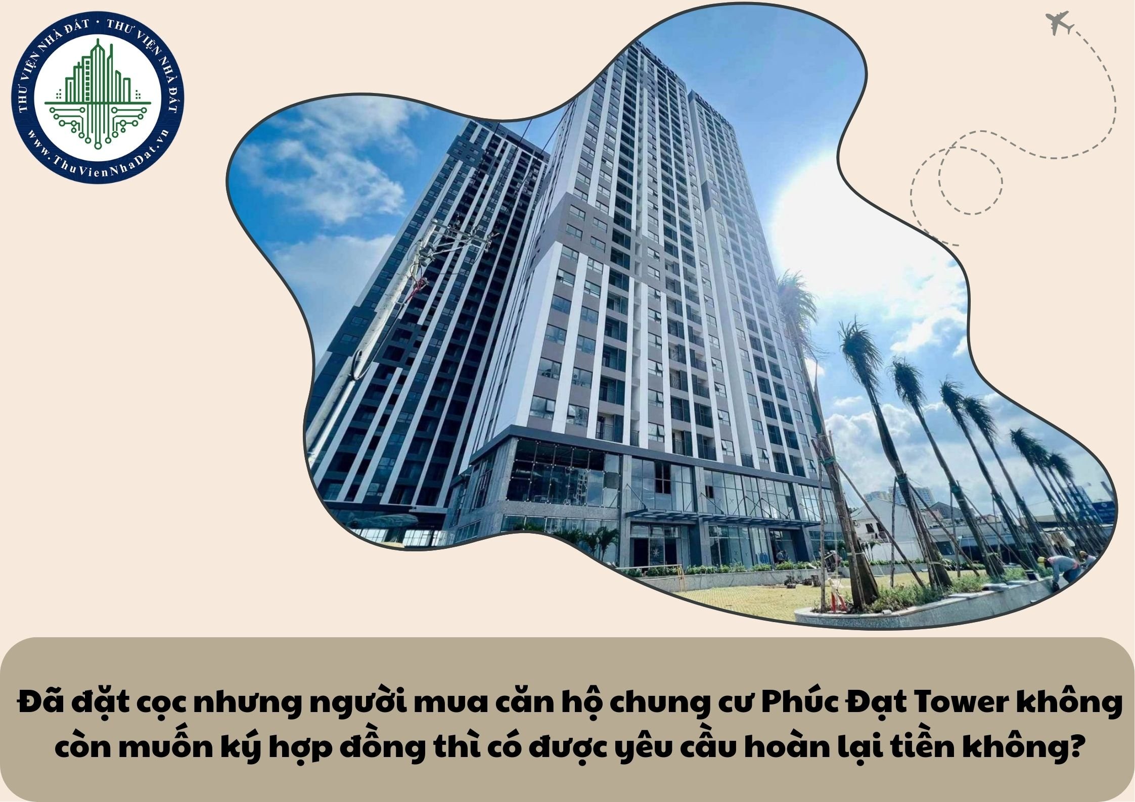 Đã đặt cọc nhưng người mua căn hộ chung cư Phúc Đạt Tower không còn muốn ký hợp đồng thì có được yêu cầu hoàn lại tiền không?
