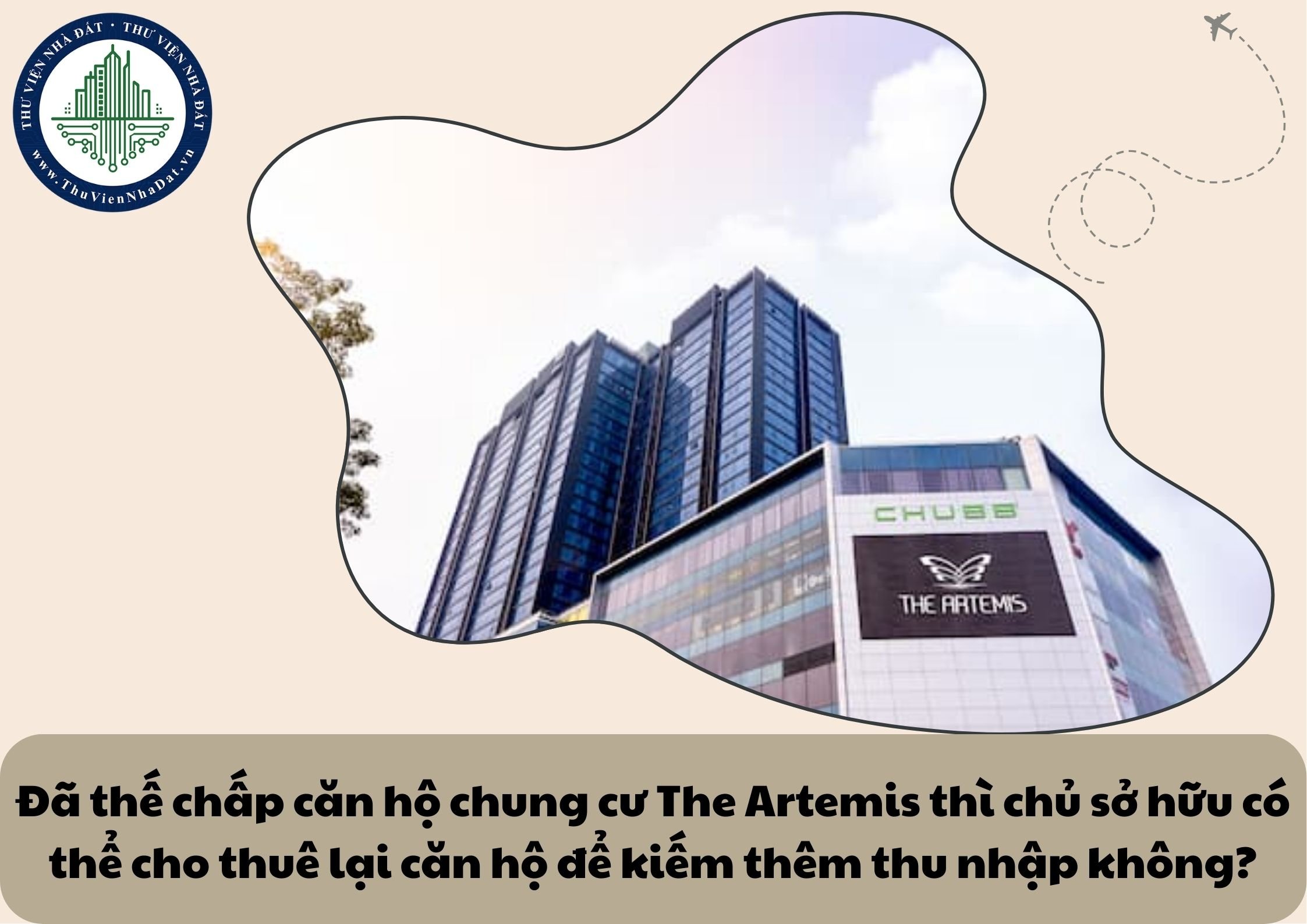 Đã thế chấp căn hộ chung cư The Artemis thì chủ sở hữu có thể cho thuê lại căn hộ để kiếm thêm thu nhập không?