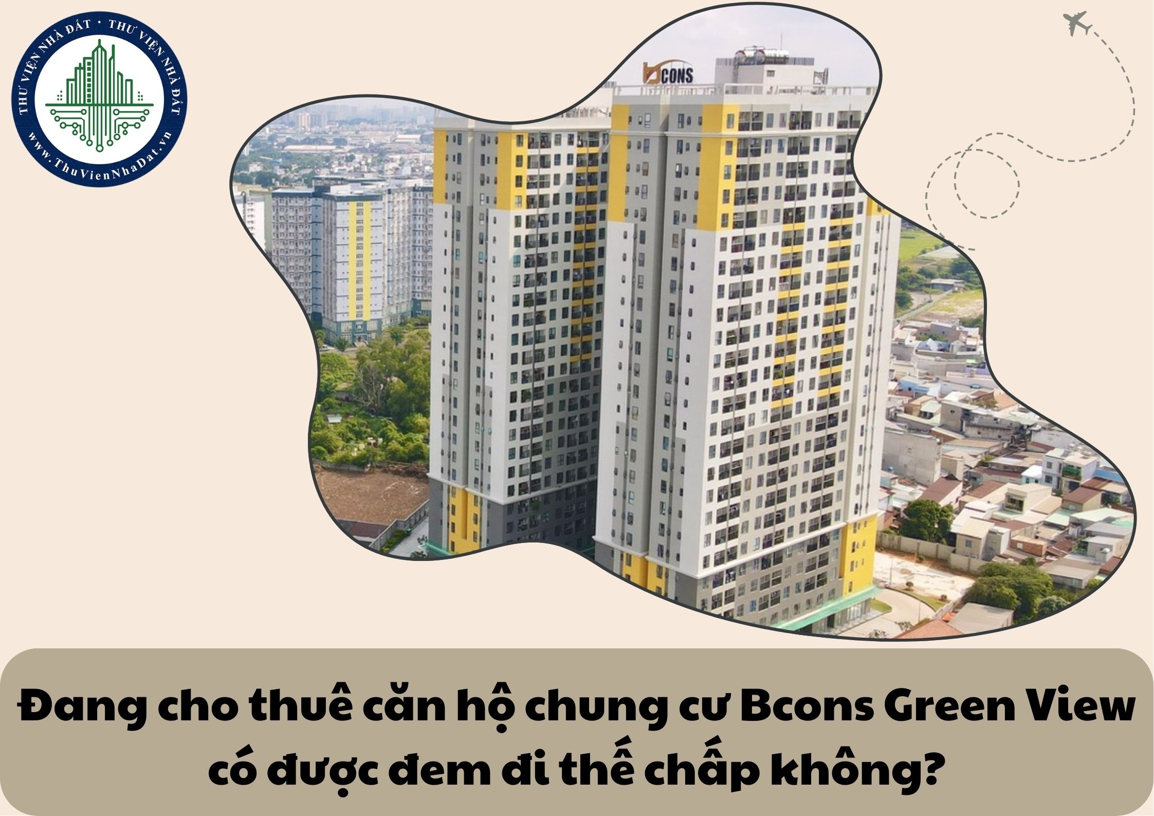 Đang cho thuê căn hộ chung cư Bcons Green View có được đem đi thế chấp không?