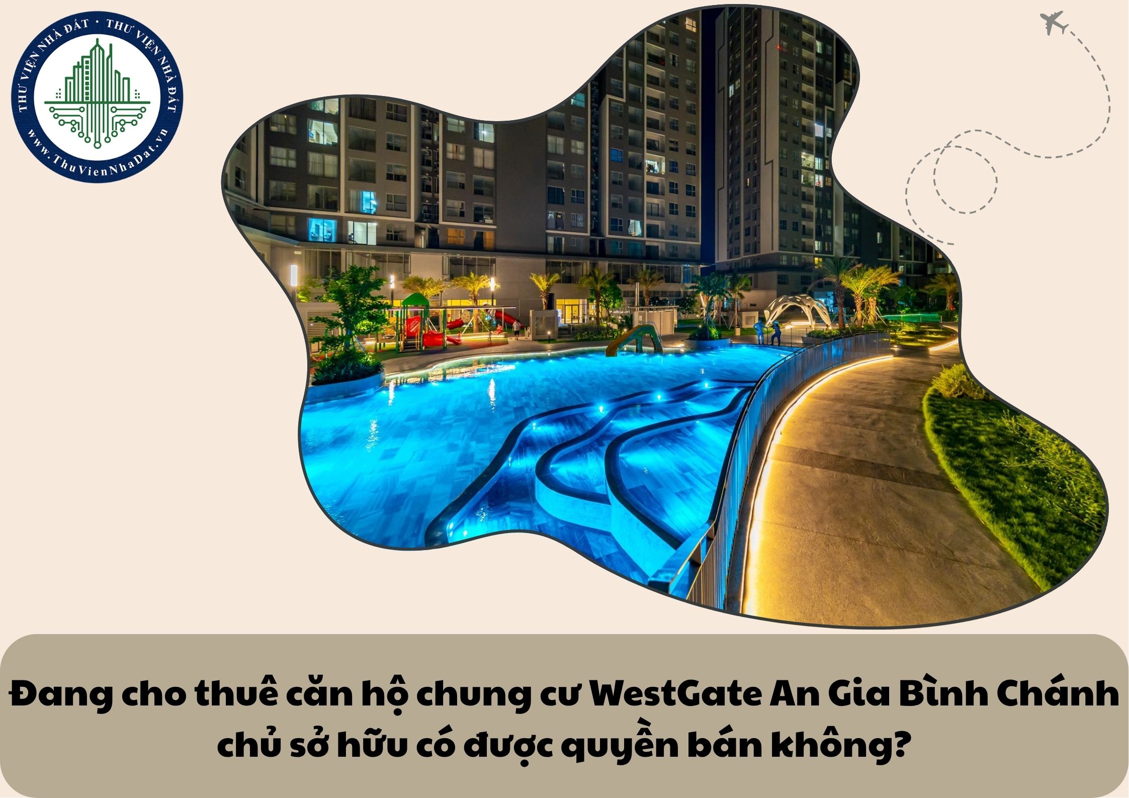Đang cho thuê căn hộ chung cư WestGate An Gia Bình Chánh chủ sở hữu có được quyền bán không?