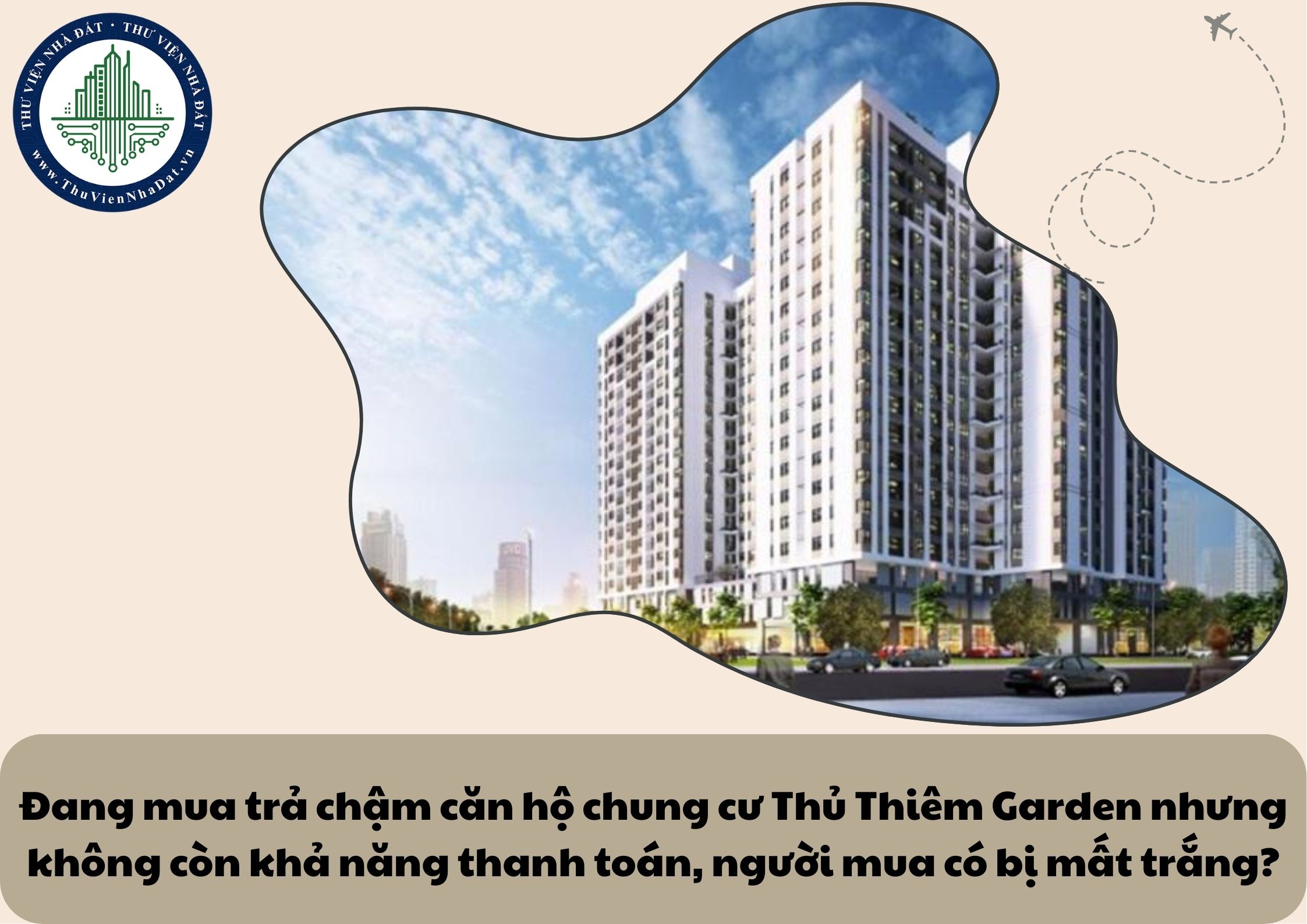 Đang mua trả chậm căn hộ chung cư Thủ Thiêm Garden nhưng không còn khả năng thanh toán, người mua có bị mất trắng?