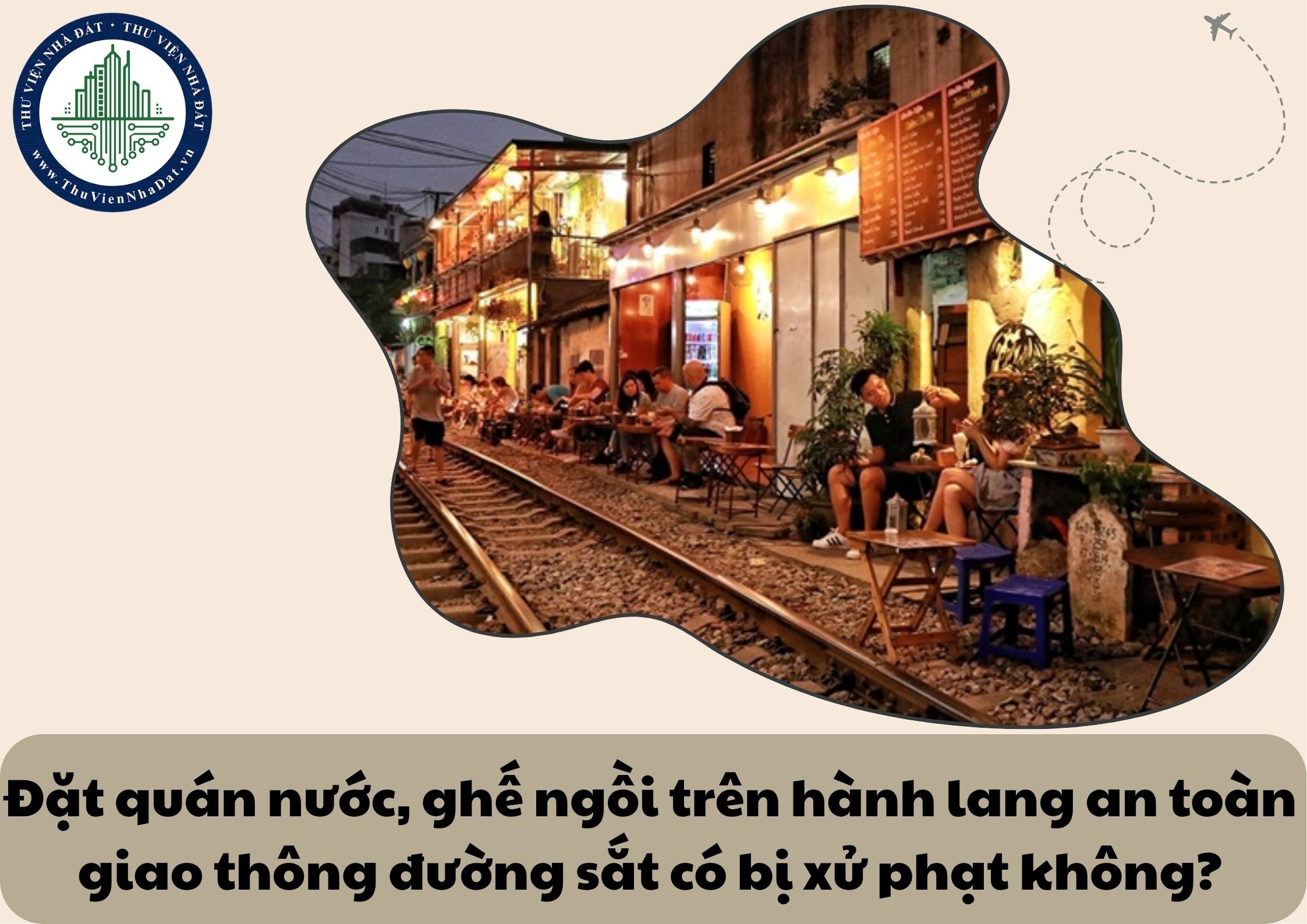 Đặt quán nước, ghế ngồi trên hành lang an toàn giao thông đường sắt có bị xử phạt không?