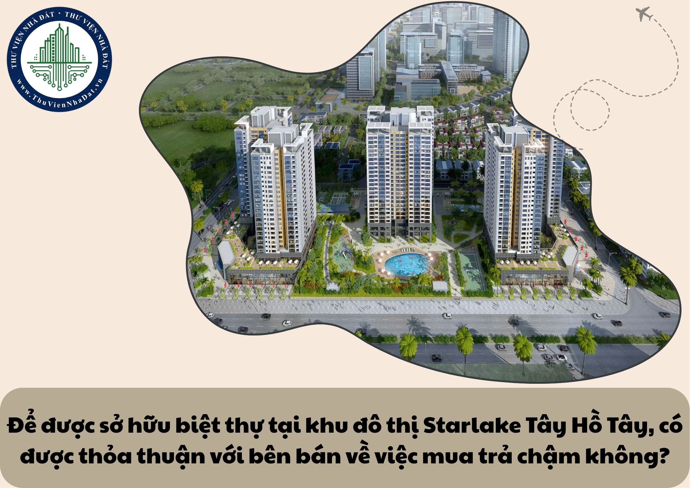 Để được sở hữu biệt thự tại khu đô thị Starlake Tây Hồ Tây, có được thỏa thuận với bên bán về việc mua trả chậm không?