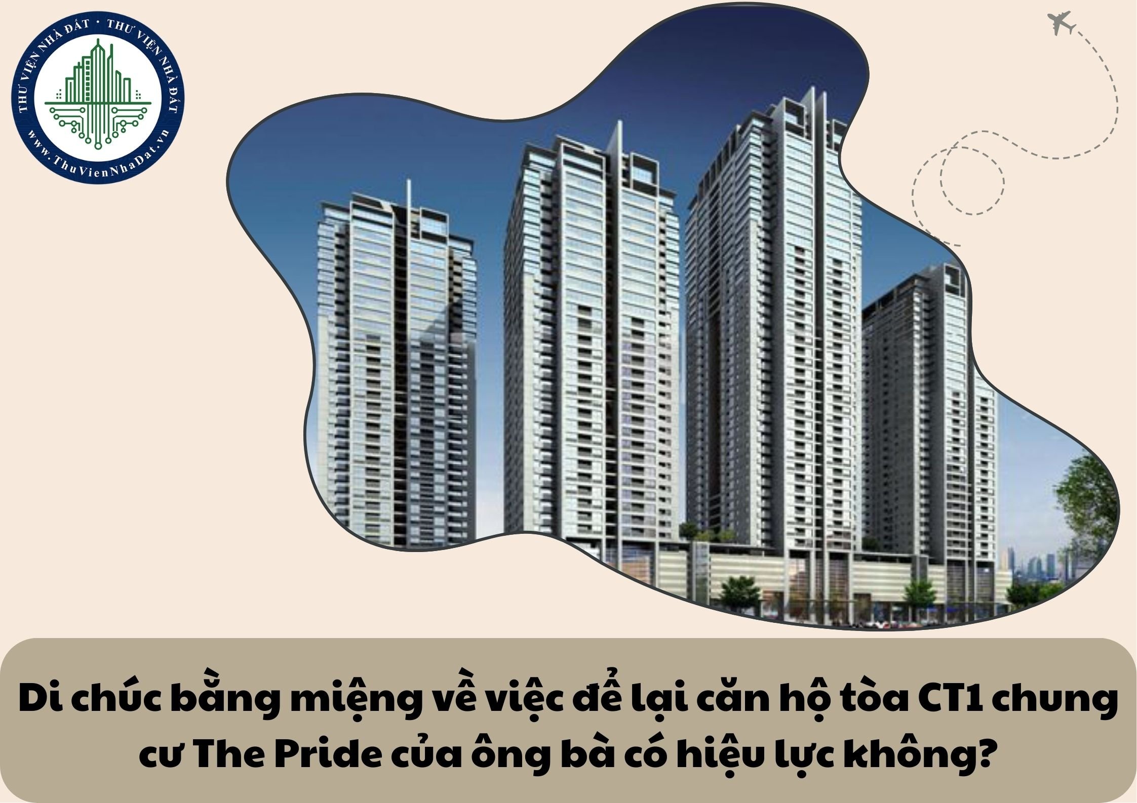 Di chúc bằng miệng về việc để lại căn hộ tòa CT1 chung cư The Pride của ông bà có hiệu lực không?