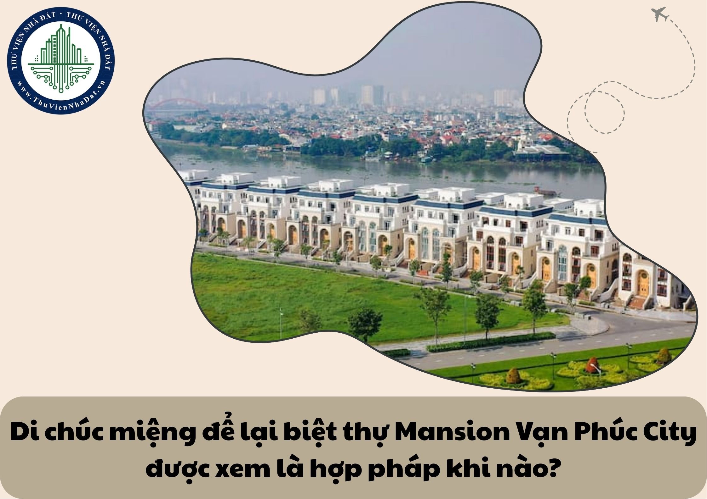 Di chúc miệng để lại biệt thự Mansion Vạn Phúc City được xem là hợp pháp khi nào?