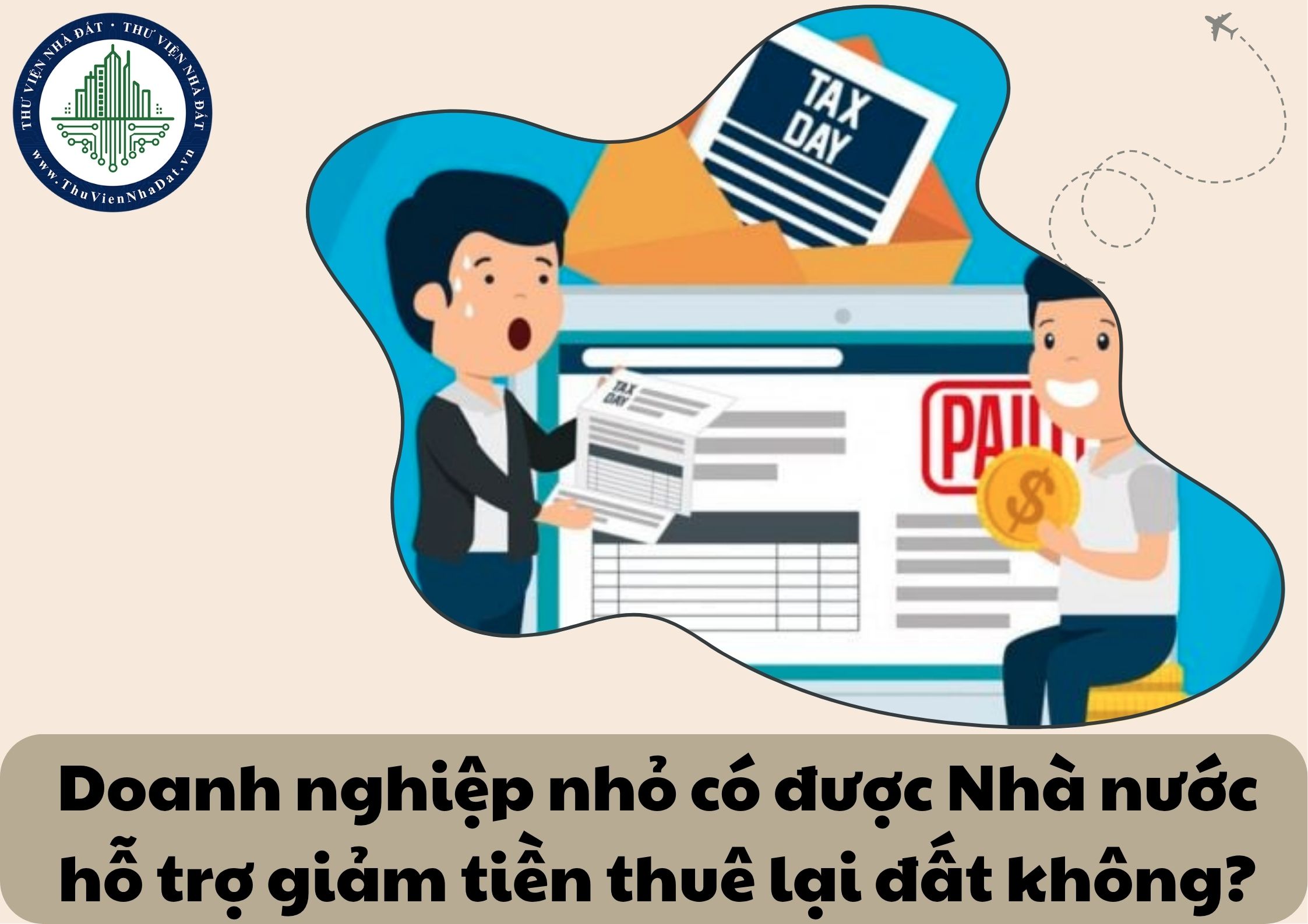 Doanh nghiệp nhỏ có được Nhà nước hỗ trợ giảm tiền thuê lại đất không?
