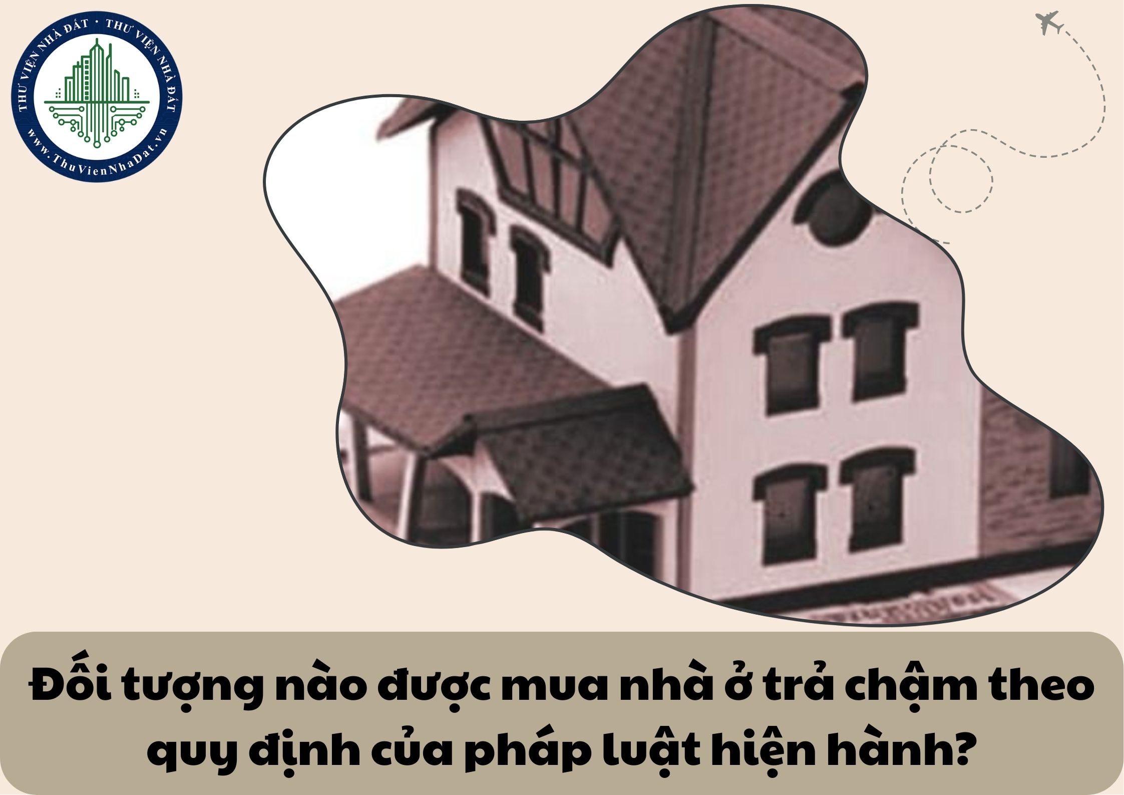 Đối tượng nào được mua nhà ở trả chậm theo quy định của pháp luật hiện hành?