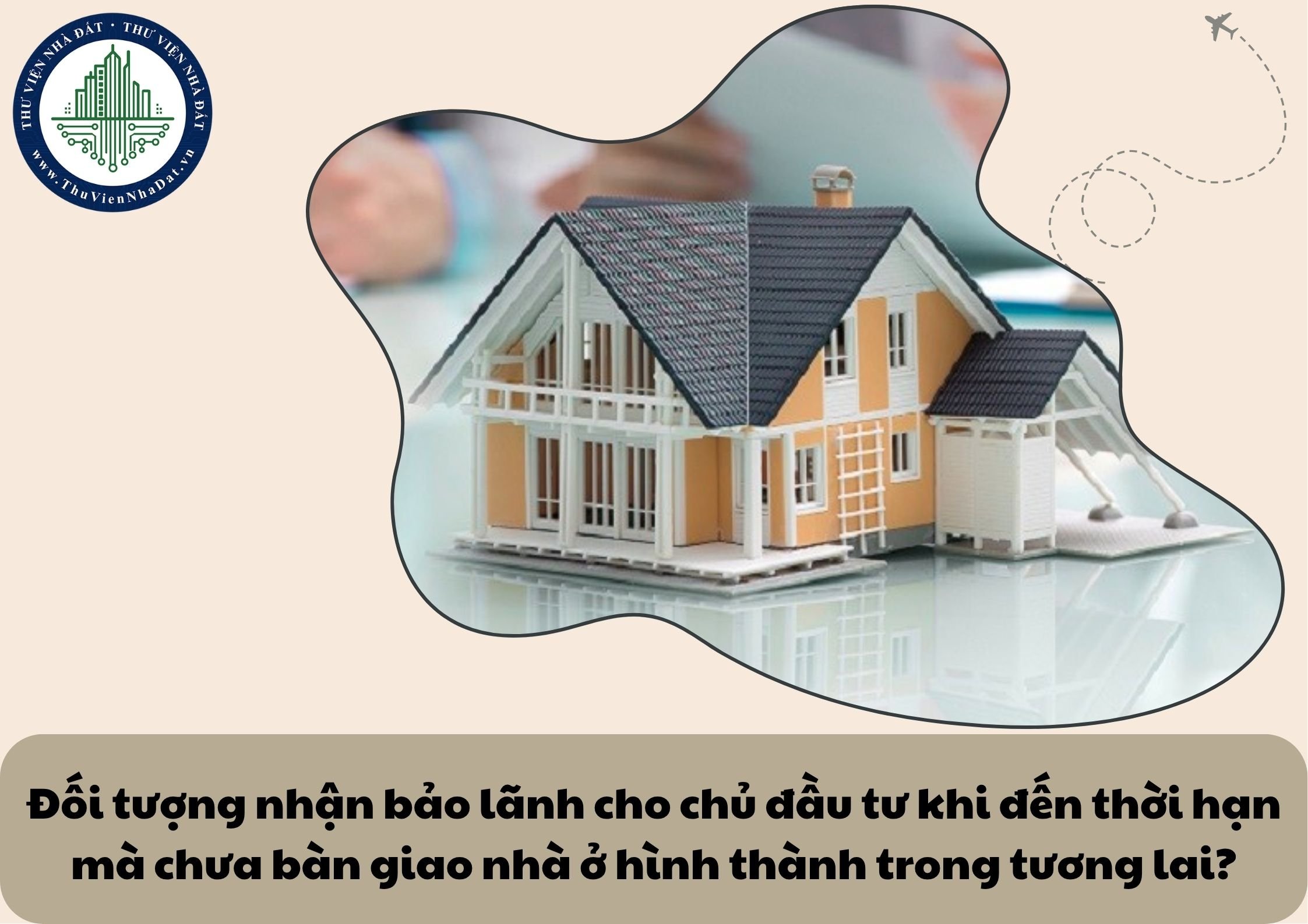 Đối tượng nhận bảo lãnh cho chủ đầu tư khi đến thời hạn mà chưa bàn giao nhà ở hình thành trong tương lai?