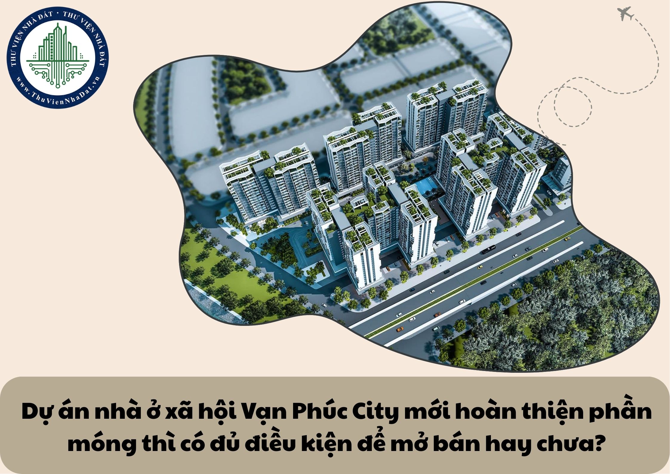 Dự án nhà ở xã hội Vạn Phúc City mới hoàn thiện phần móng thì có đủ điều kiện để mở bán hay chưa?