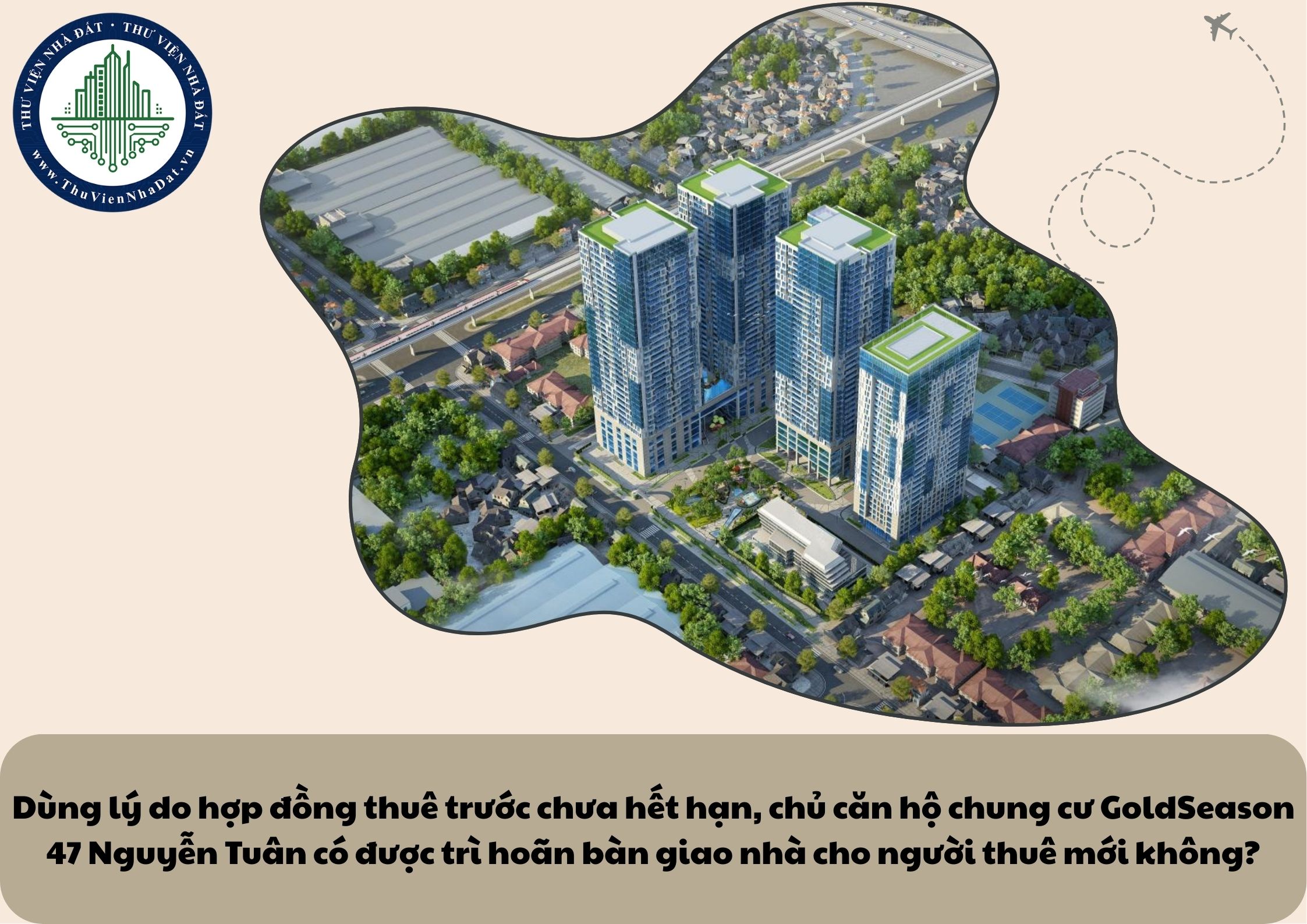 Dùng lý do hợp đồng thuê trước chưa hết hạn, chủ căn hộ chung cư GoldSeason 47 Nguyễn Tuân có được trì hoãn bàn giao nhà cho người thuê mới không?