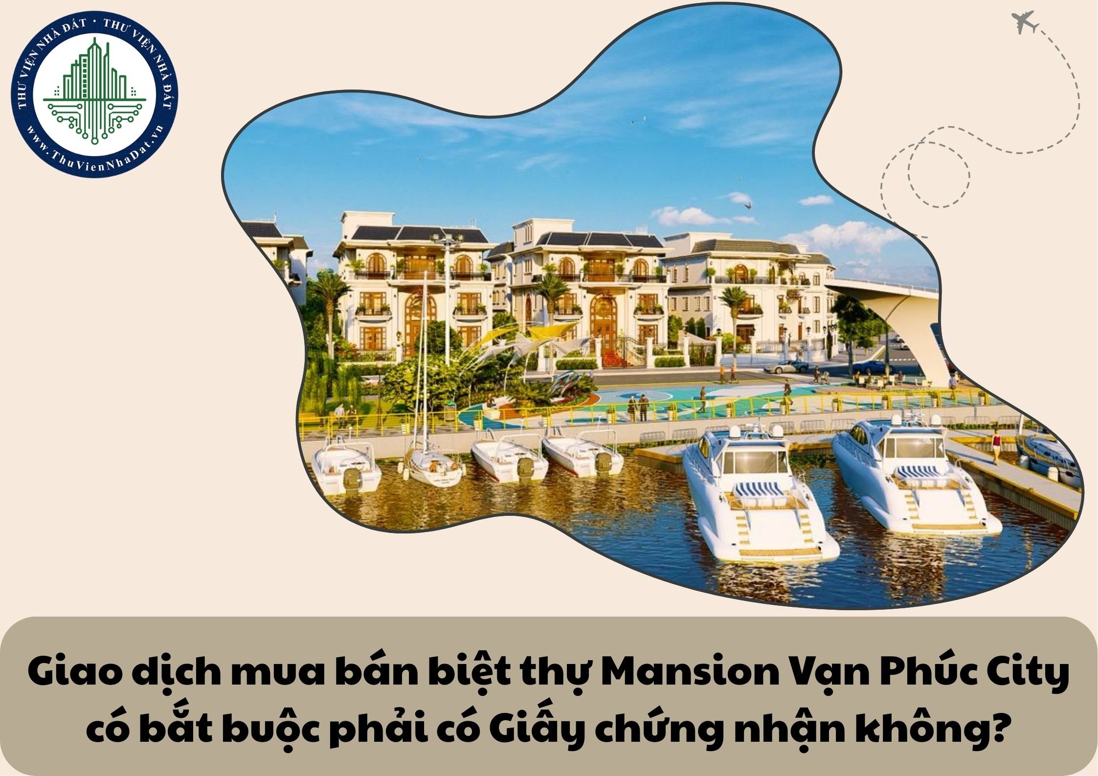 Giao dịch mua bán biệt thự Mansion Vạn Phúc City có bắt buộc phải có Giấy chứng nhận không?