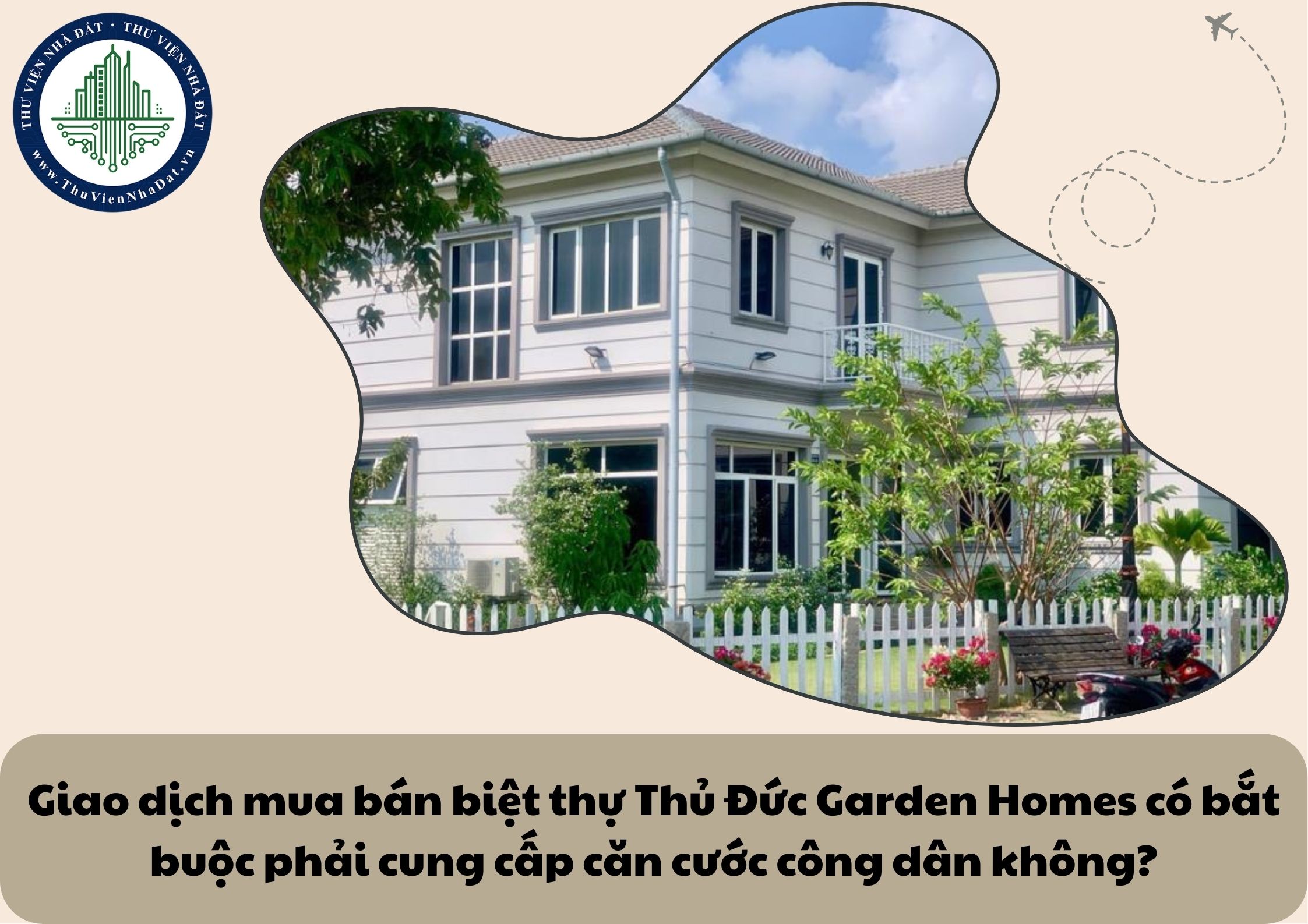 Giao dịch mua bán biệt thự Thủ Đức Garden Homes có bắt buộc phải cung cấp căn cước công dân không?