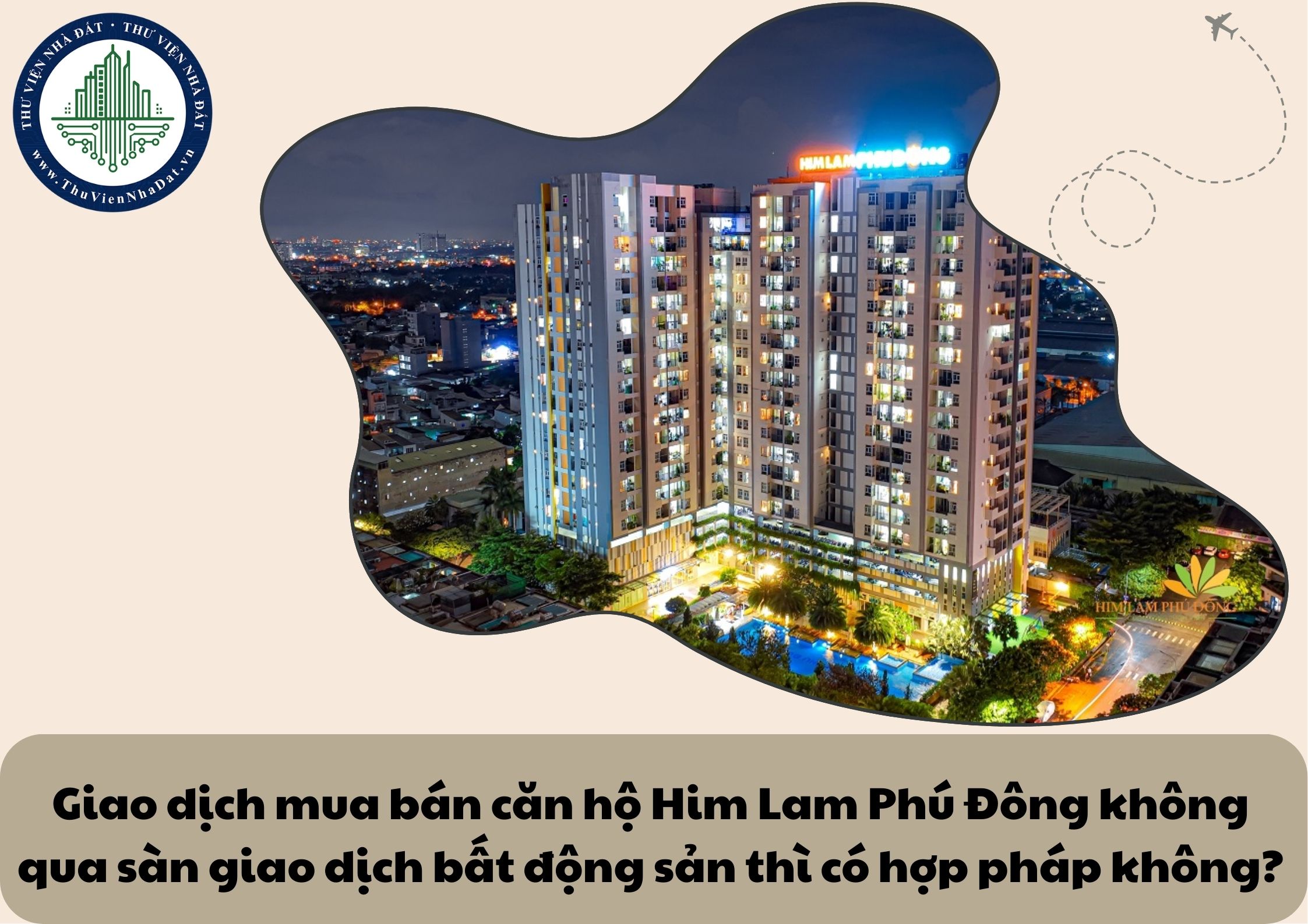 Giao dịch mua bán căn hộ Him Lam Phú Đông không qua sàn giao dịch bất động sản thì có hợp pháp không?