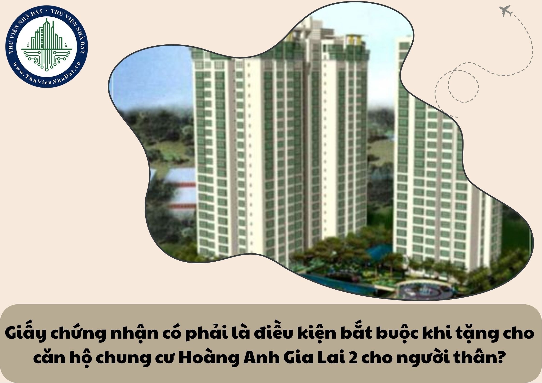 Giấy chứng nhận có phải là điều kiện bắt buộc khi tặng cho căn hộ chung cư Hoàng Anh Gia Lai 2 cho người thân?