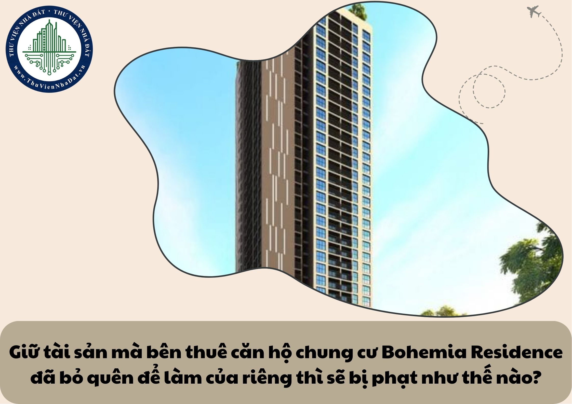 Giữ tài sản mà bên thuê căn hộ chung cư Bohemia Residence đã bỏ quên để làm của riêng thì sẽ bị phạt như thế nào?