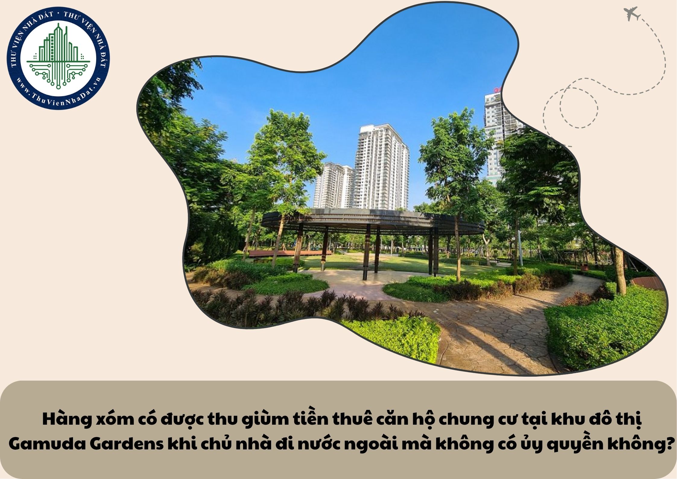 Hàng xóm có được thu giùm tiền thuê căn hộ chung cư tại khu đô thị Gamuda Gardens khi chủ nhà đi nước ngoài mà không có ủy quyền không?