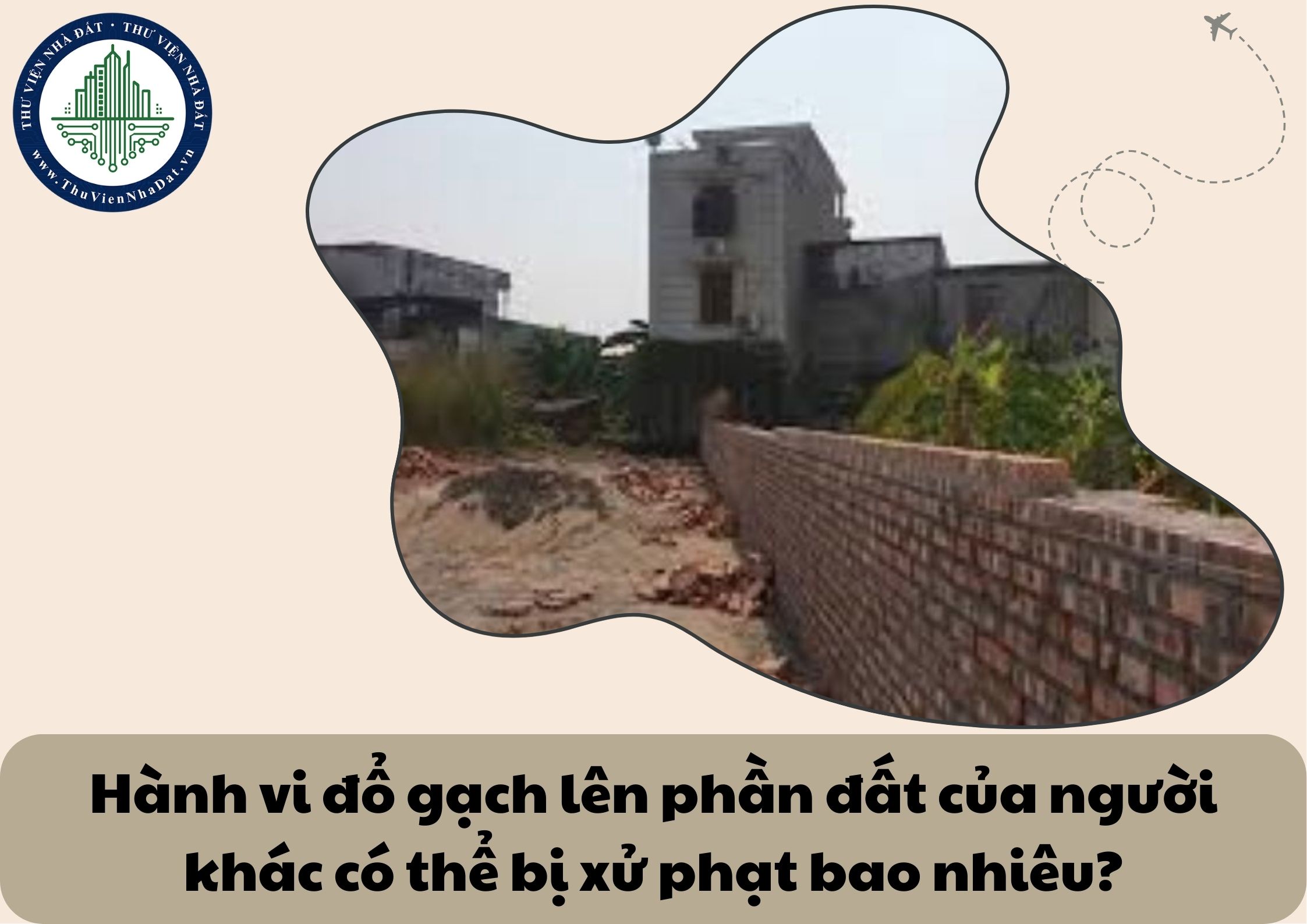 Hành vi đổ gạch lên phần đất của người khác có thể bị xử phạt bao nhiêu?