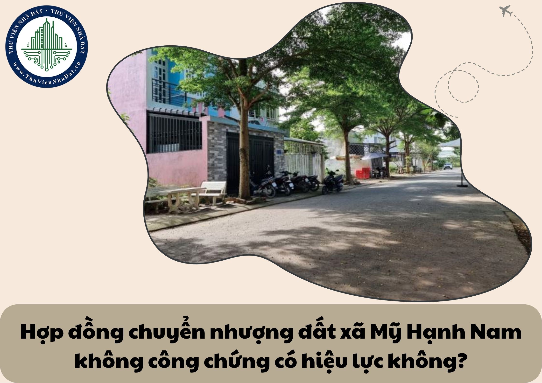 Hợp đồng chuyển nhượng đất xã Mỹ Hạnh Nam không công chứng có hiệu lực không?