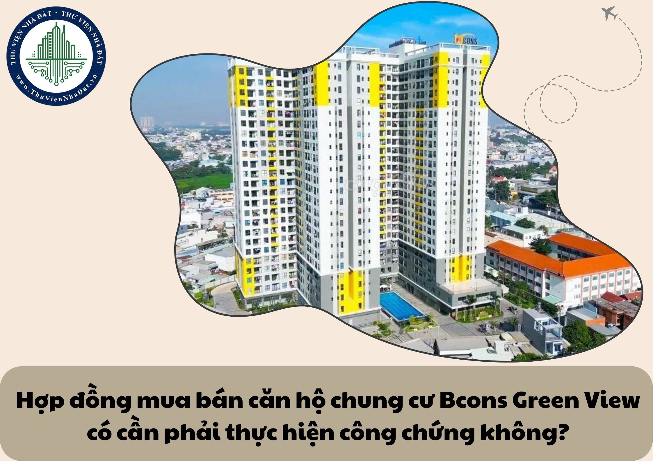 Hợp đồng mua bán căn hộ chung cư Bcons Green View có cần phải thực hiện công chứng không?