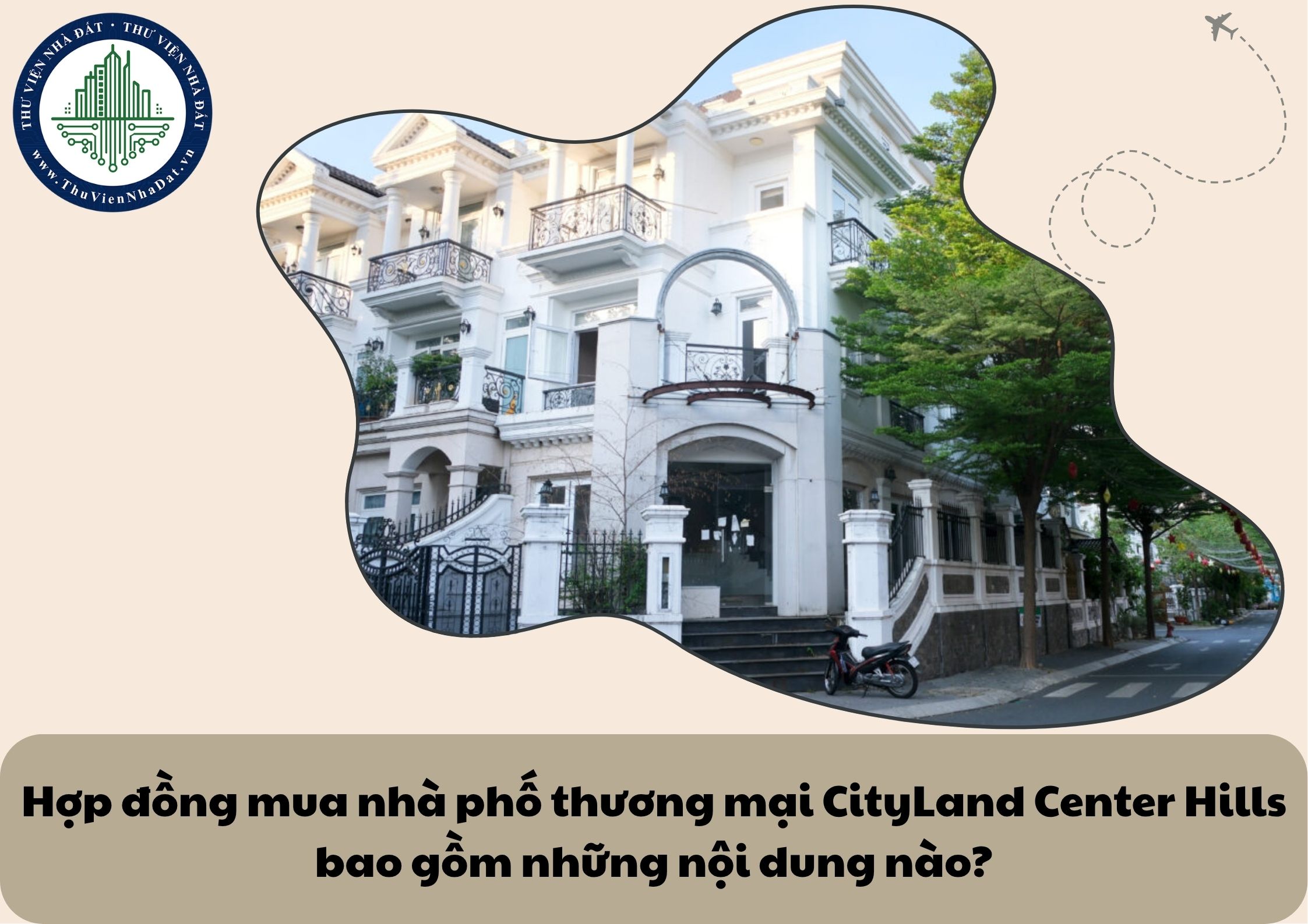 Hợp đồng mua nhà phố thương mại CityLand Center Hills bao gồm những nội dung nào?