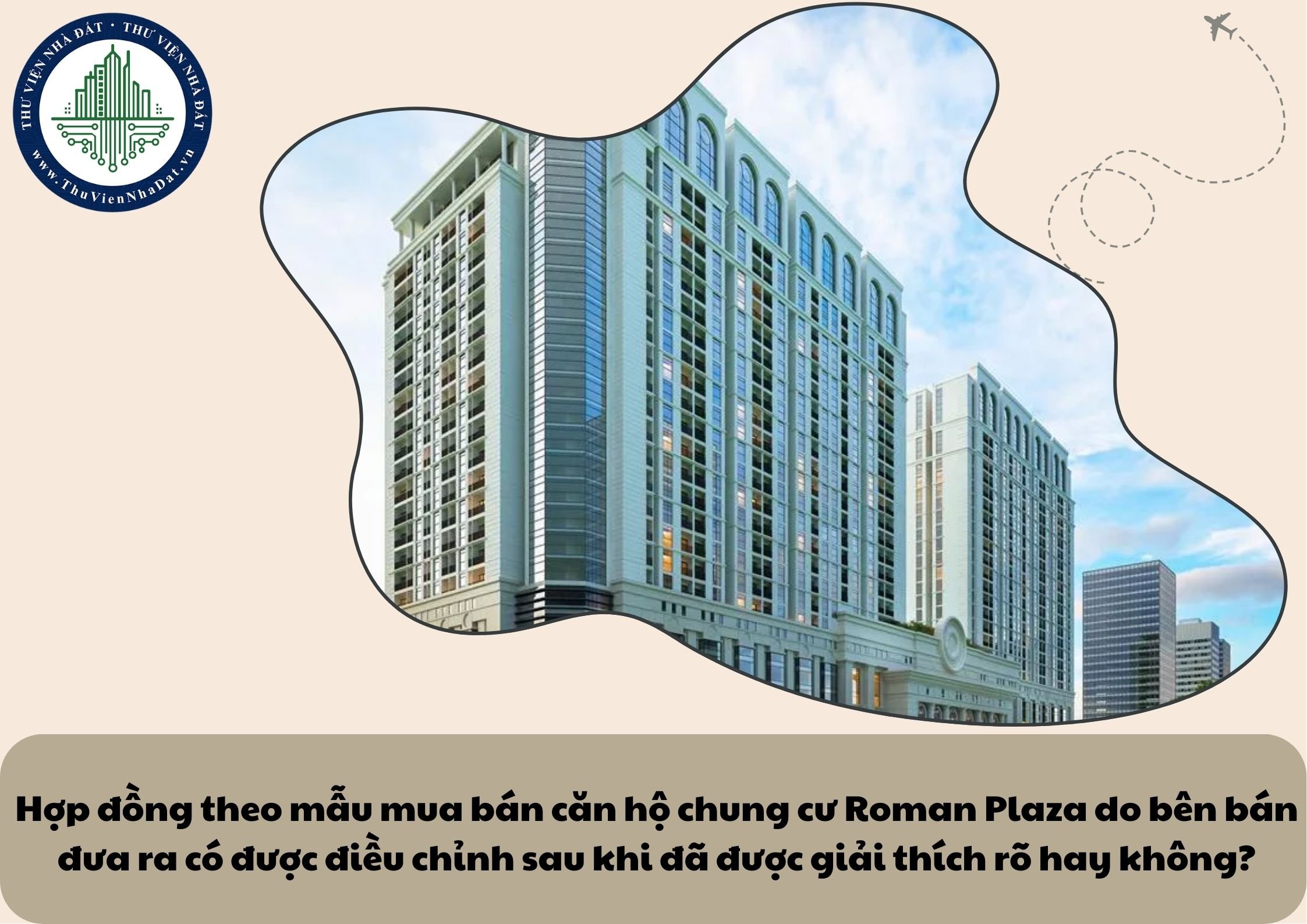 Hợp đồng theo mẫu mua bán căn hộ chung cư Roman Plaza do bên bán đưa ra có được điều chỉnh sau khi đã được giải thích rõ hay không?