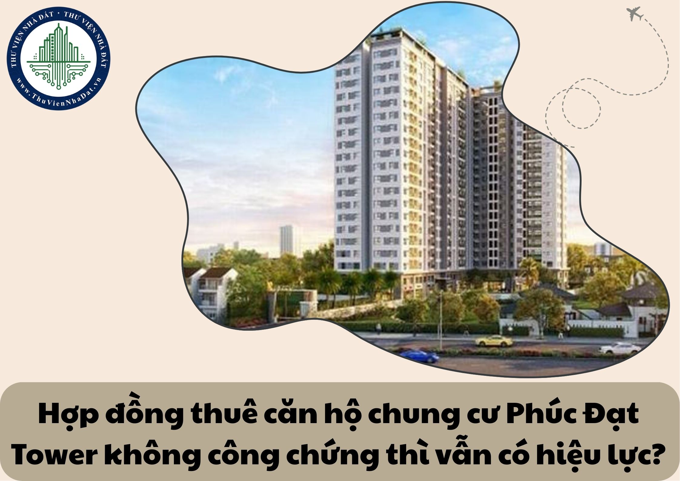 Hợp đồng thuê căn hộ chung cư Phúc Đạt Tower không công chứng thì vẫn có hiệu lực?